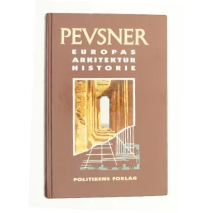 Europas arkitekturhistorie : en oversigt af Nikolaus Pevsner (Bog)