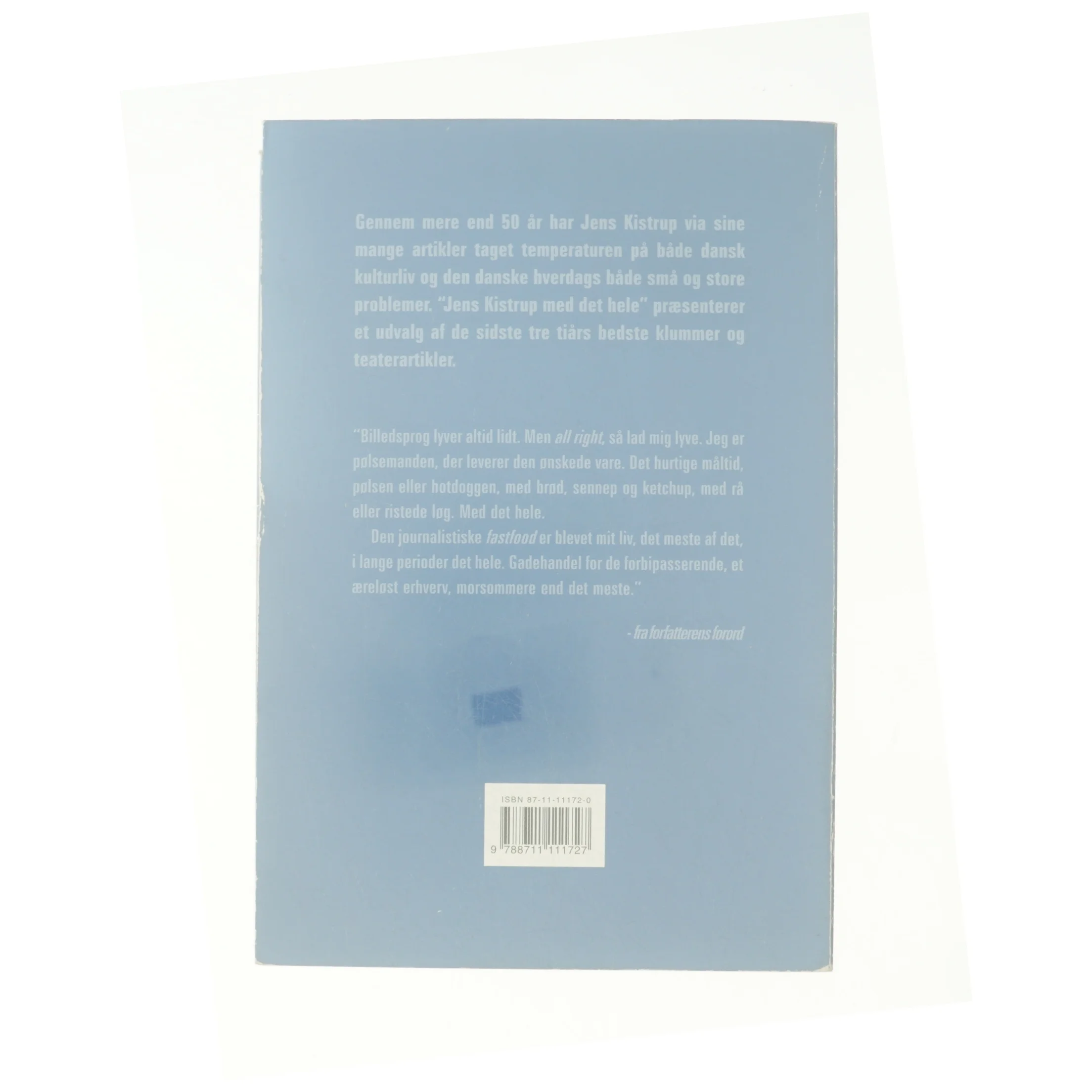 Jens Kistrup med det hele : udvalgte artikler fra 1970-98 af Jens Kistrup (Bog)