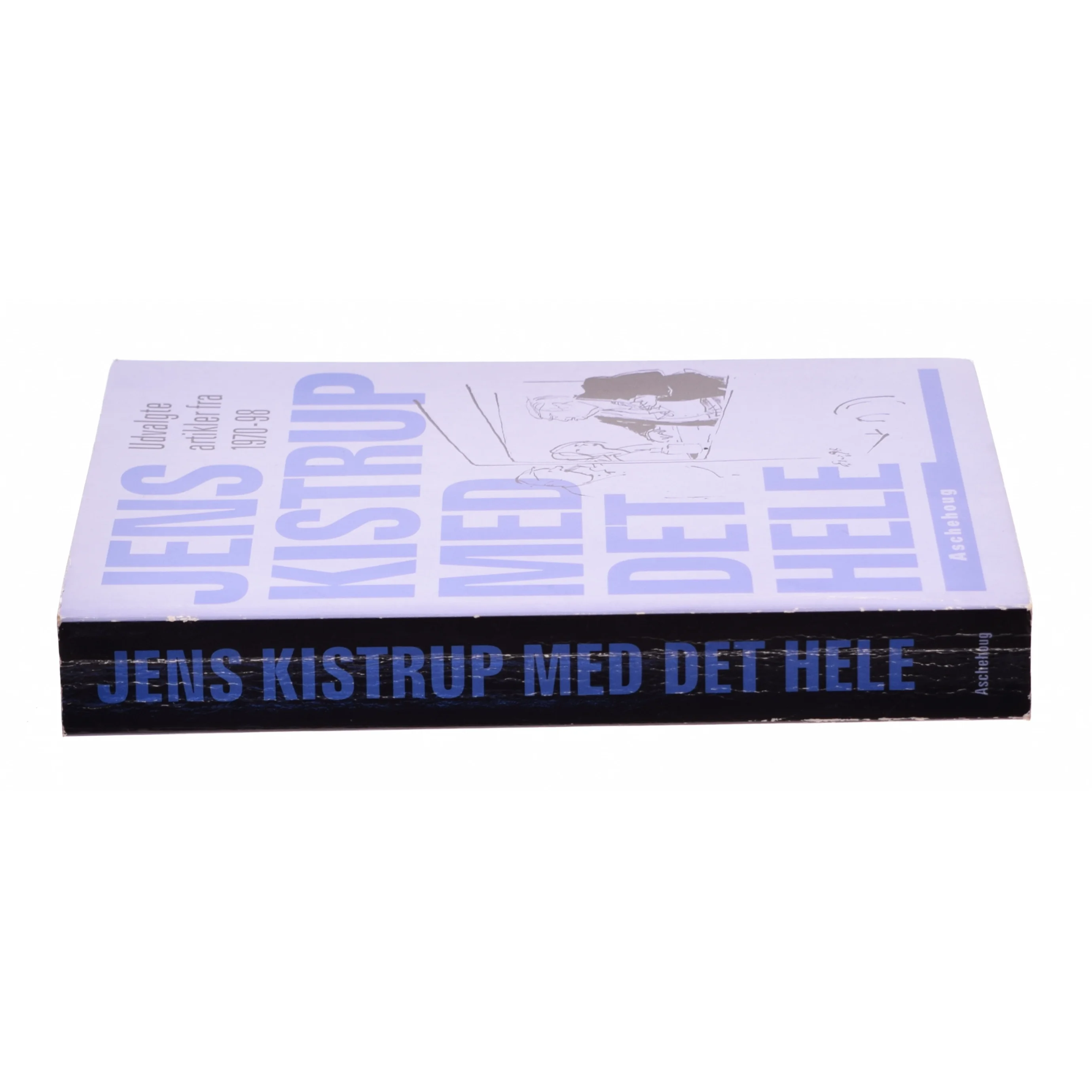 Jens Kistrup med det hele : udvalgte artikler fra 1970-98 af Jens Kistrup (Bog)