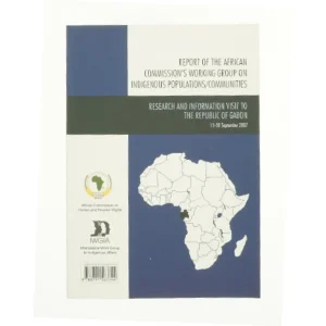 Report of the African Commission's Working Group on Indigenous Populations / Communities: Research and Information Visit to the Republic of Gabon, Sep (Bog)
