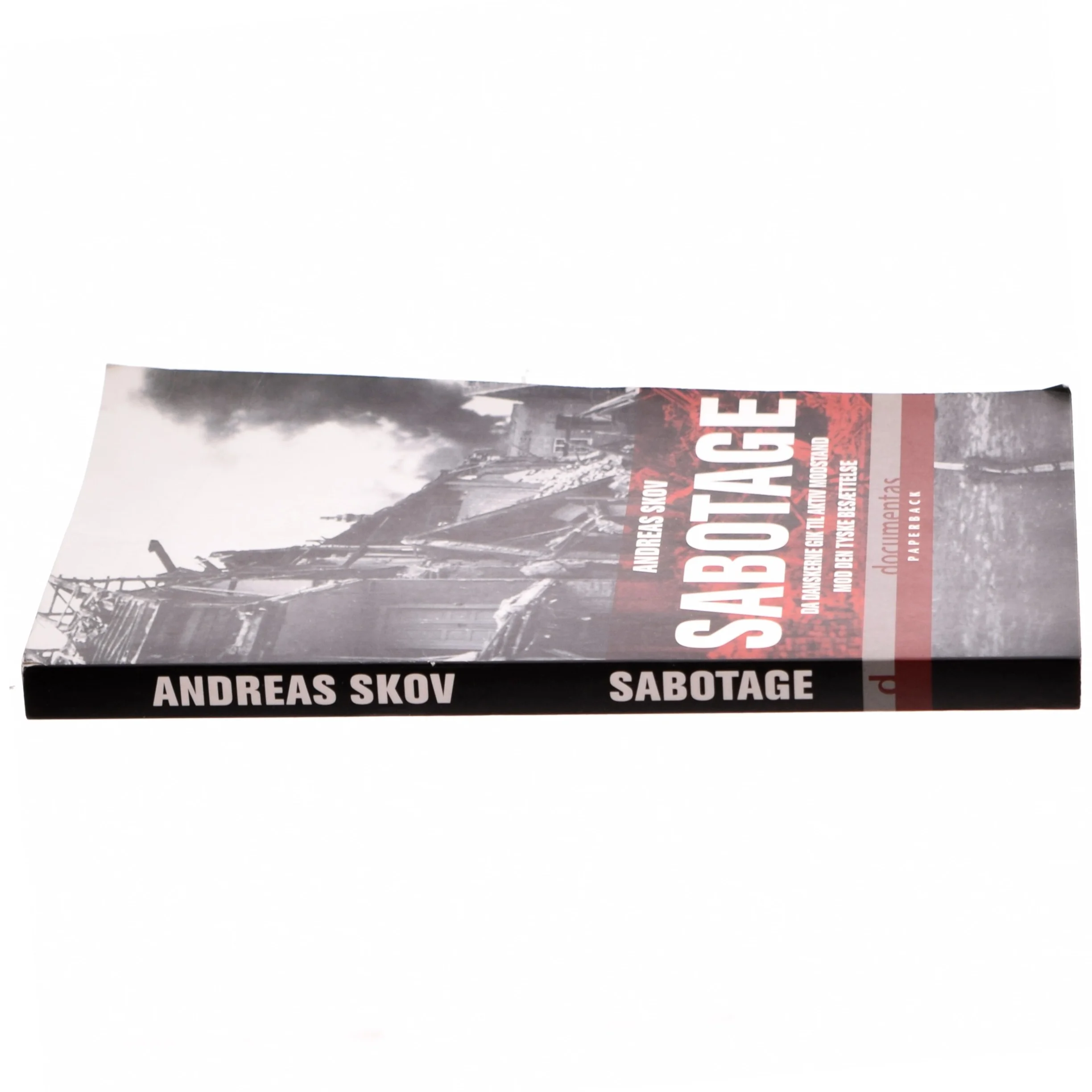 Sabotage : da danskere gik til aktiv modstand mod den tyske besættelsesmagt af Andreas Skov (Bog)