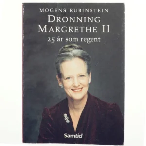Dronning Margrethe II : 25 år som regent af Mogens Rubinstein (Bog)