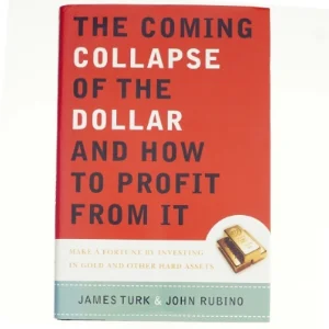 The coming collapse of the dollar and how to profit from it : make a fortune by investing in gold and other hard assets (Bog)