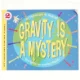Gravity Is a Mystery af Franklyn M. Branley (Bog)