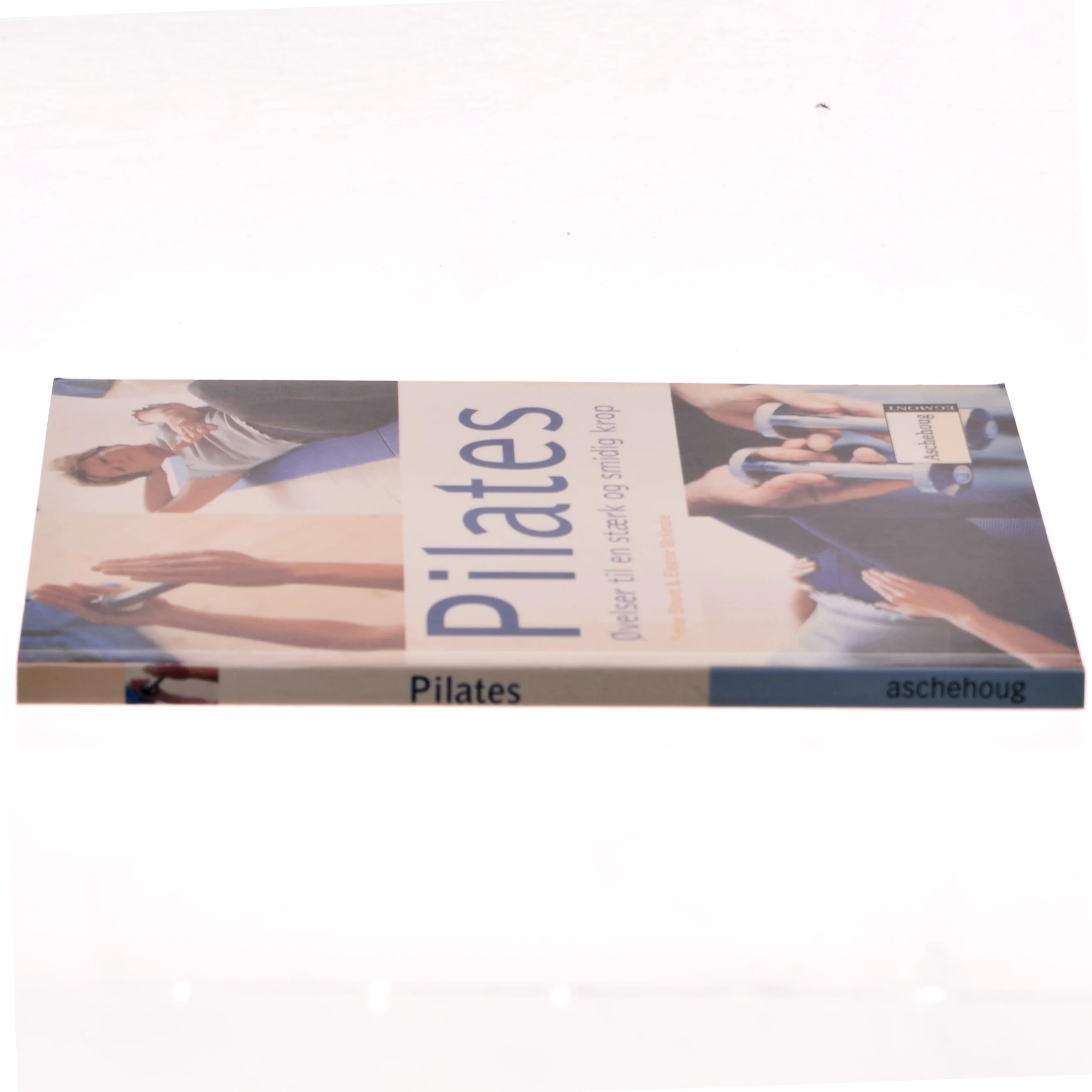 Pilates : øvelser til en stærk og smidig krop (Bog)
