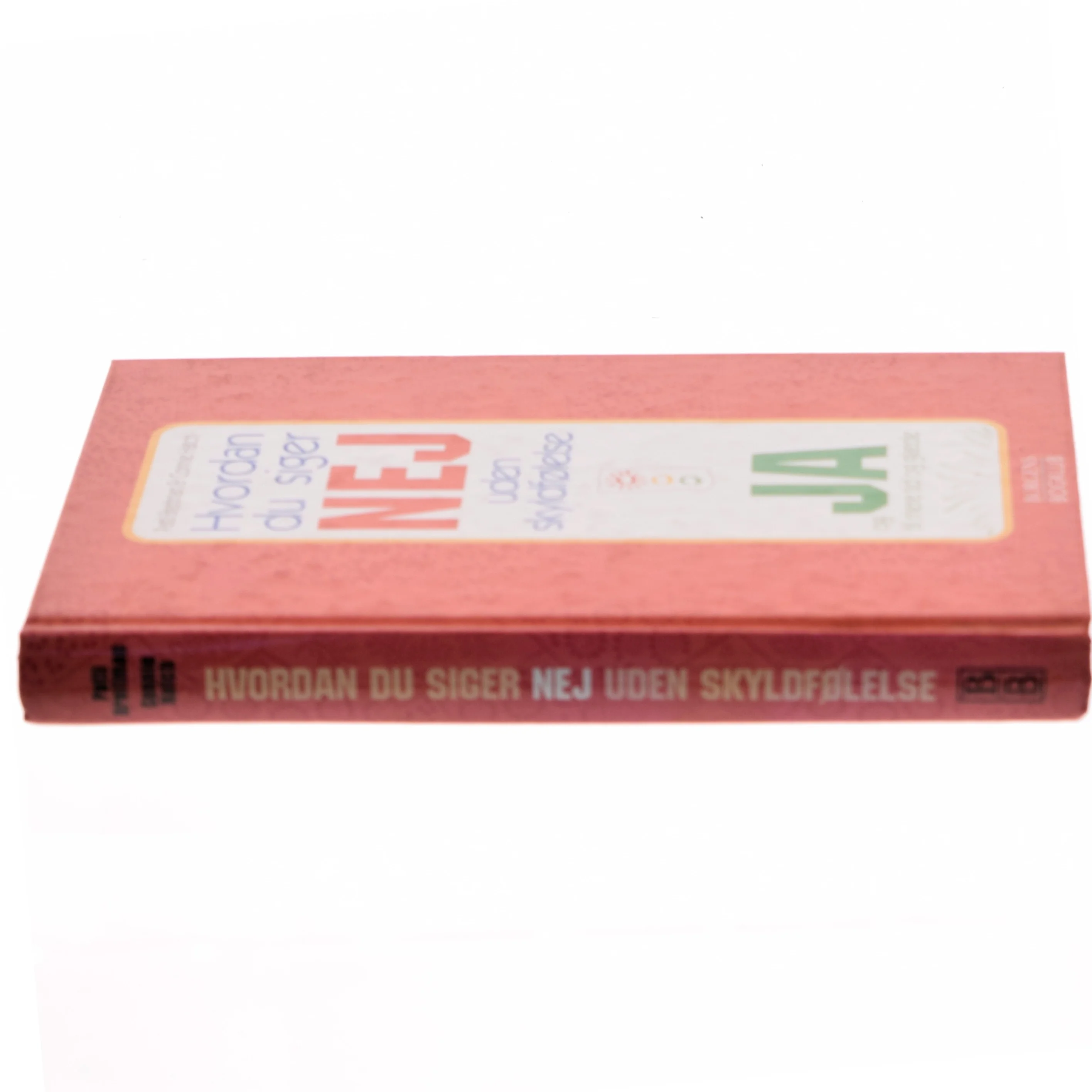 Hvordan du siger nej uden skyldfølelse : og ja til mere tid og glæde (Bog)