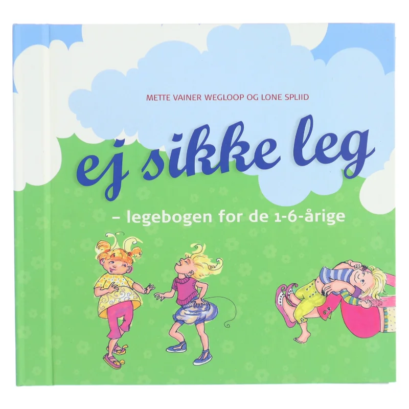Ej sikke leg - legebogen for de 1-6-årige fra Gyldendal