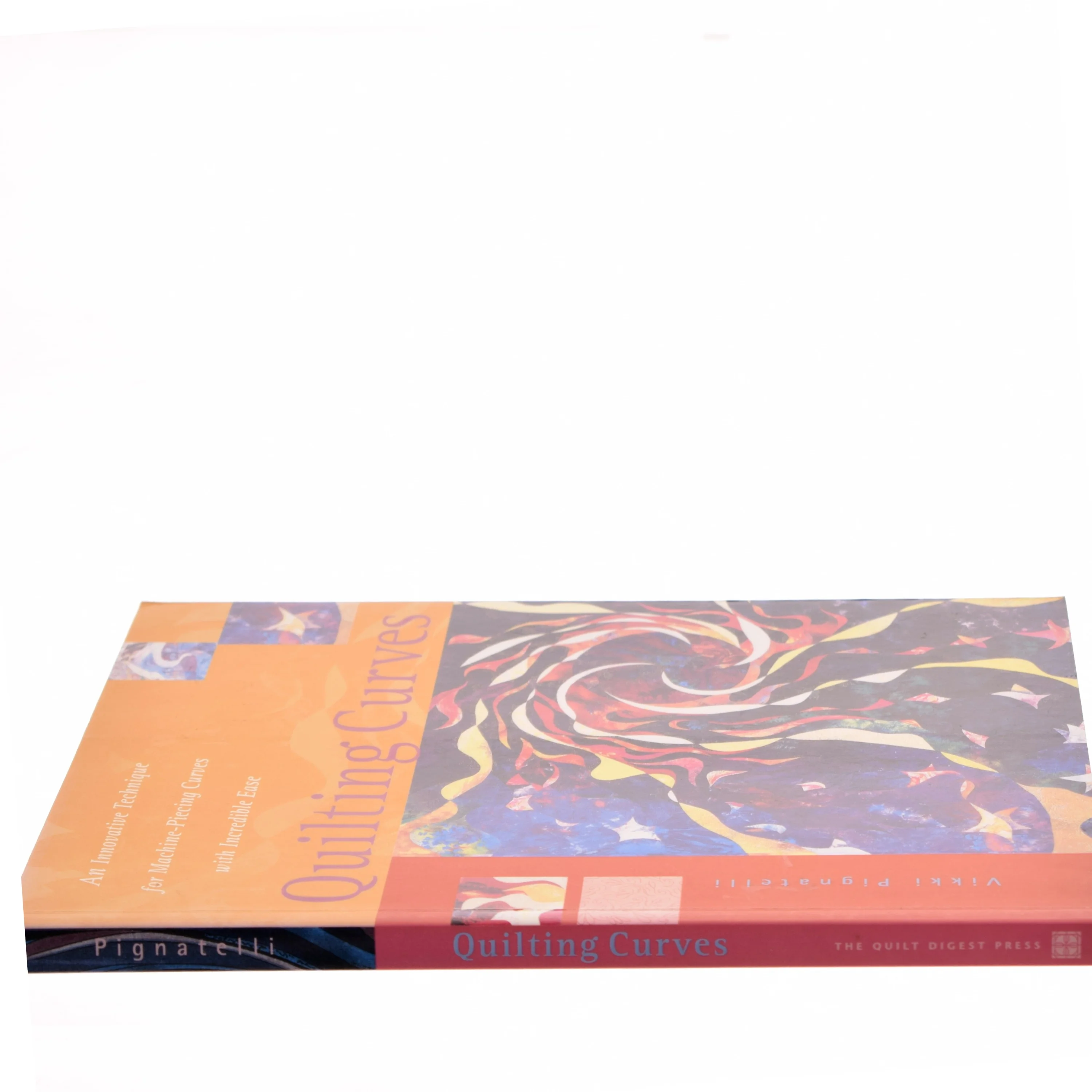 Quilting curves : an innovative technique for machine-piecing curves with incredible ease af Vikki Pignatelli (Bog)