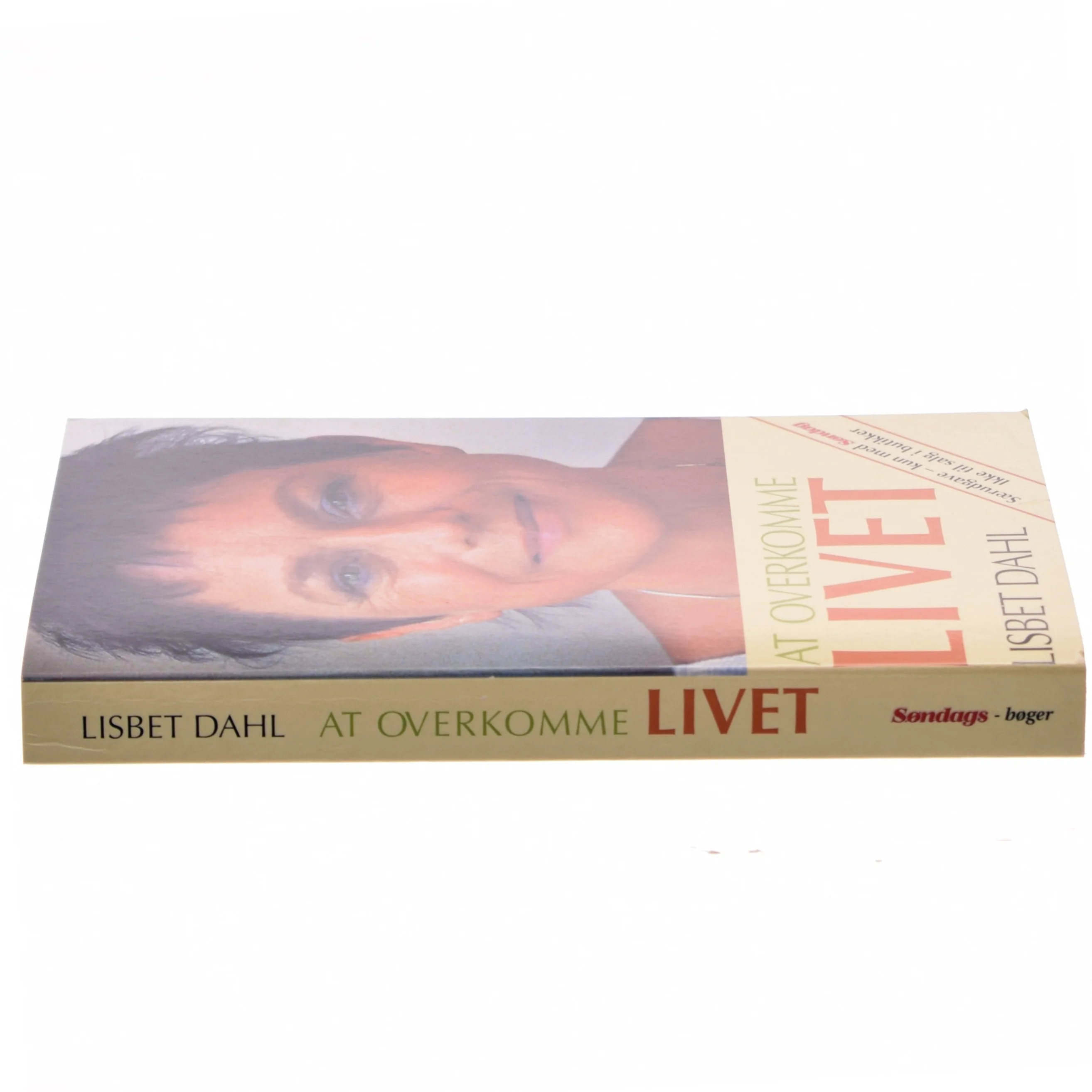 At Overkomme Livet af Lisbet Dahl (Bog)