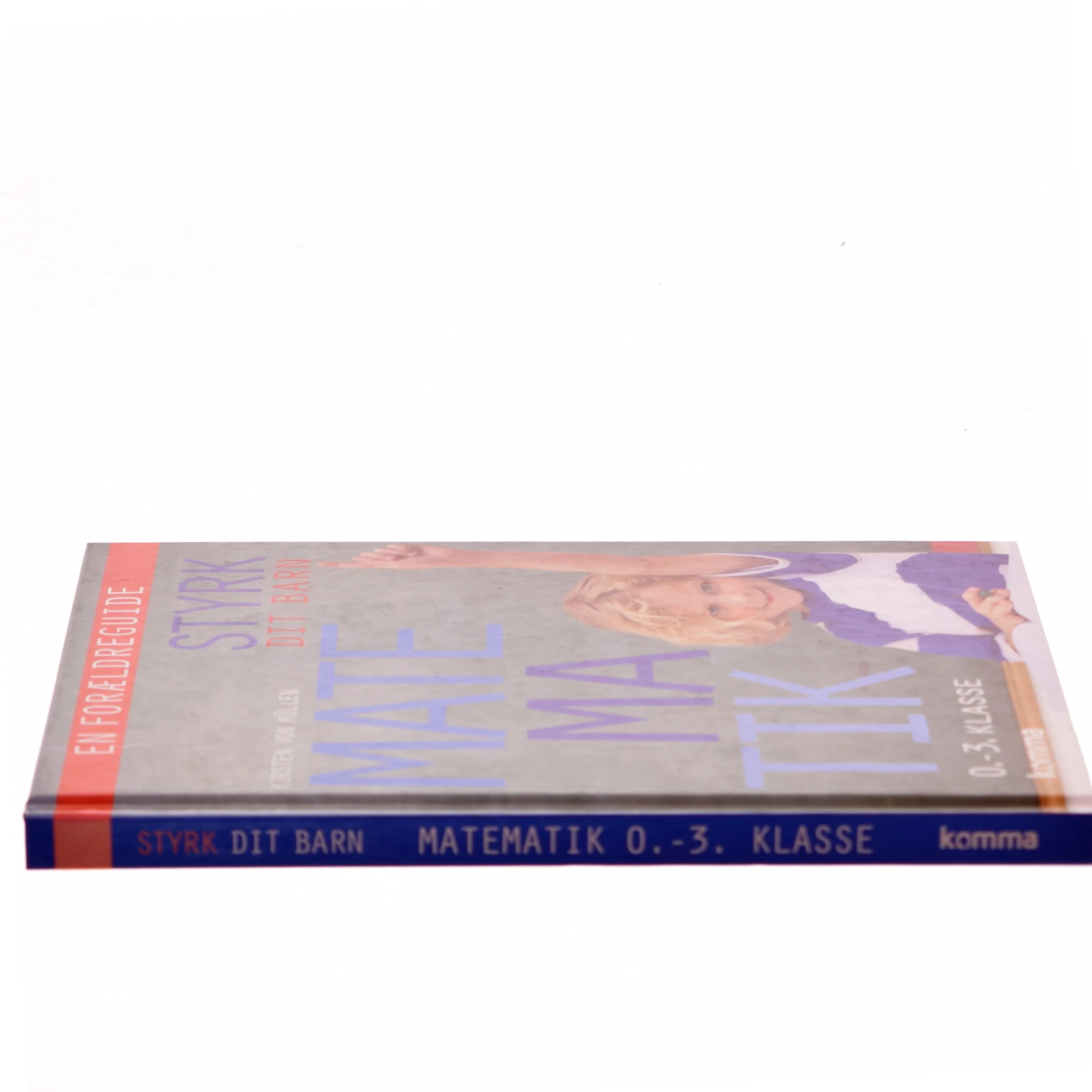 Styrk dit barn - matematik : 0.-3. klasse (0.-3. klasse) af Kirsten von Müllen (Bog)