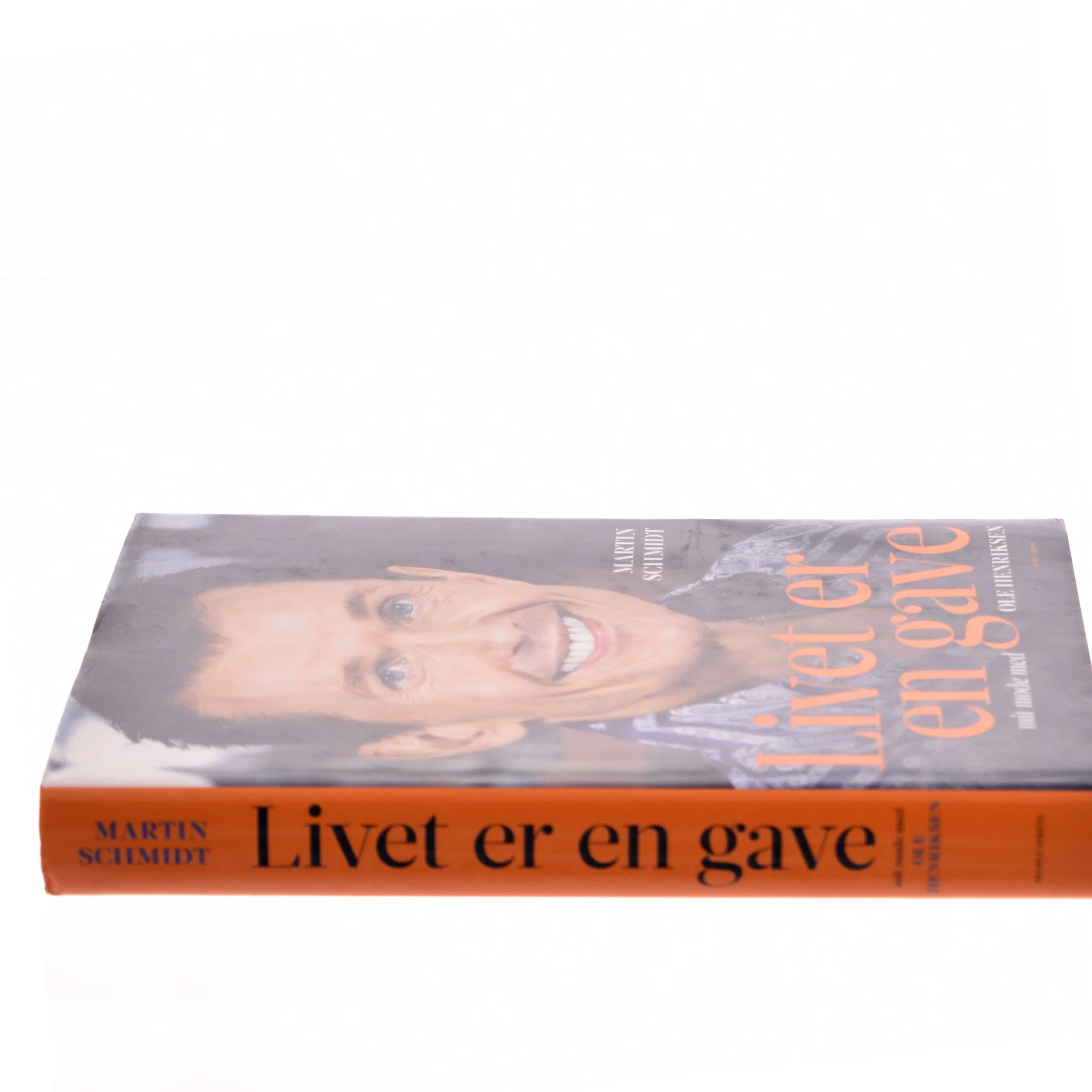 Livet er en gave : mit møde med Ole Henriksen af Martin Schmidt (Bog)