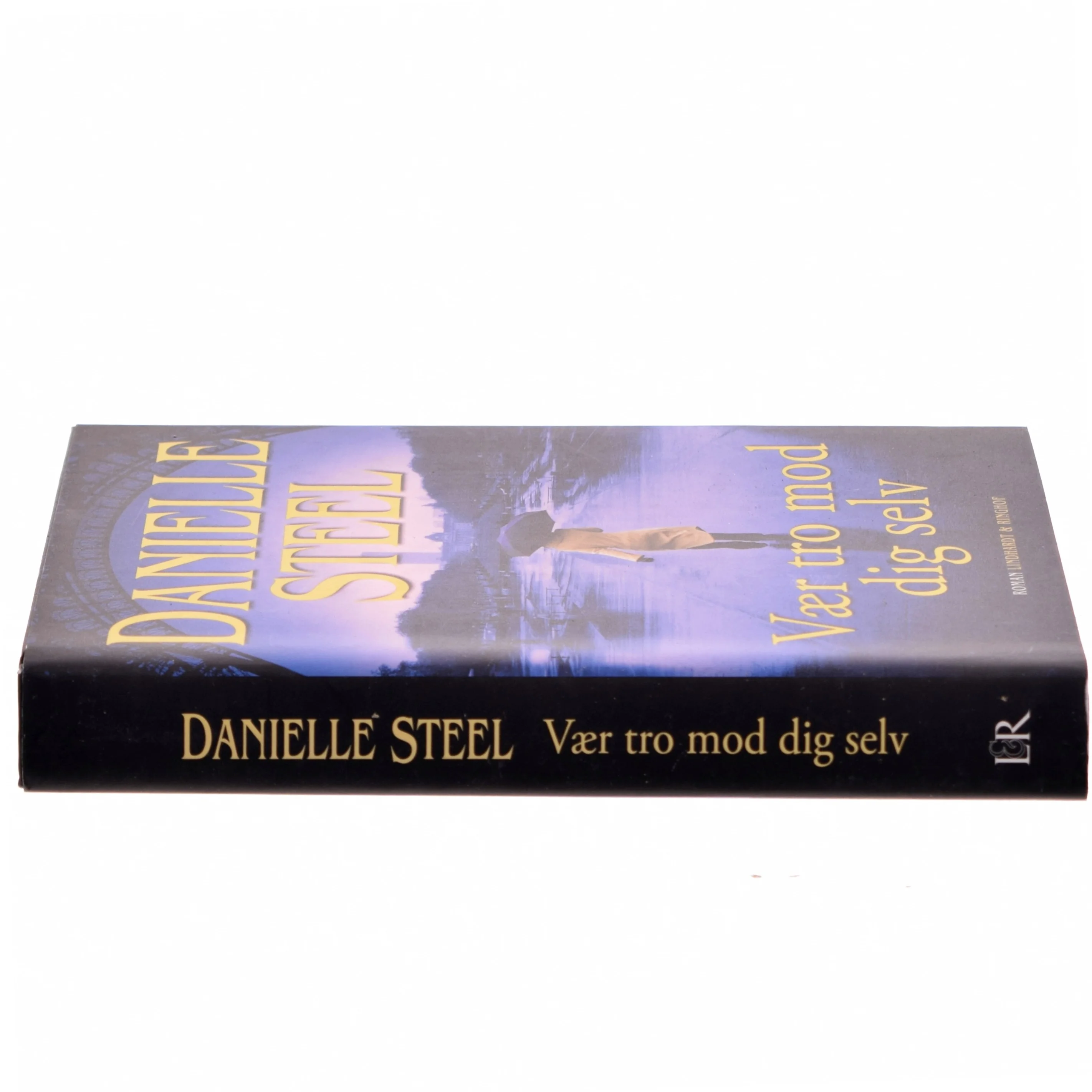 Vær tro mod dig selv af Danielle Steel (Bog)