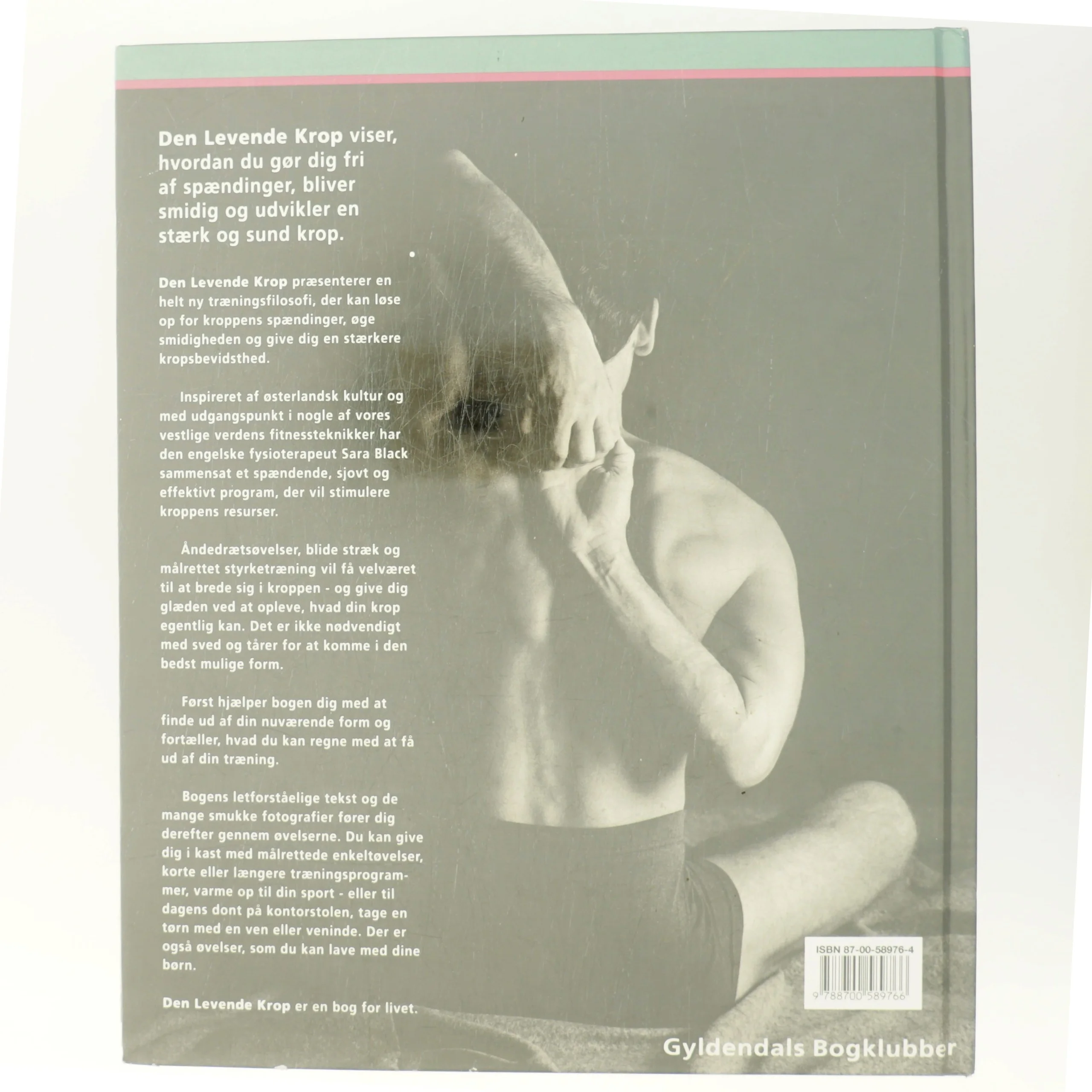 Den levende krop : en ny vej til god form, styrke og smidighed af Sara Black (Bog)