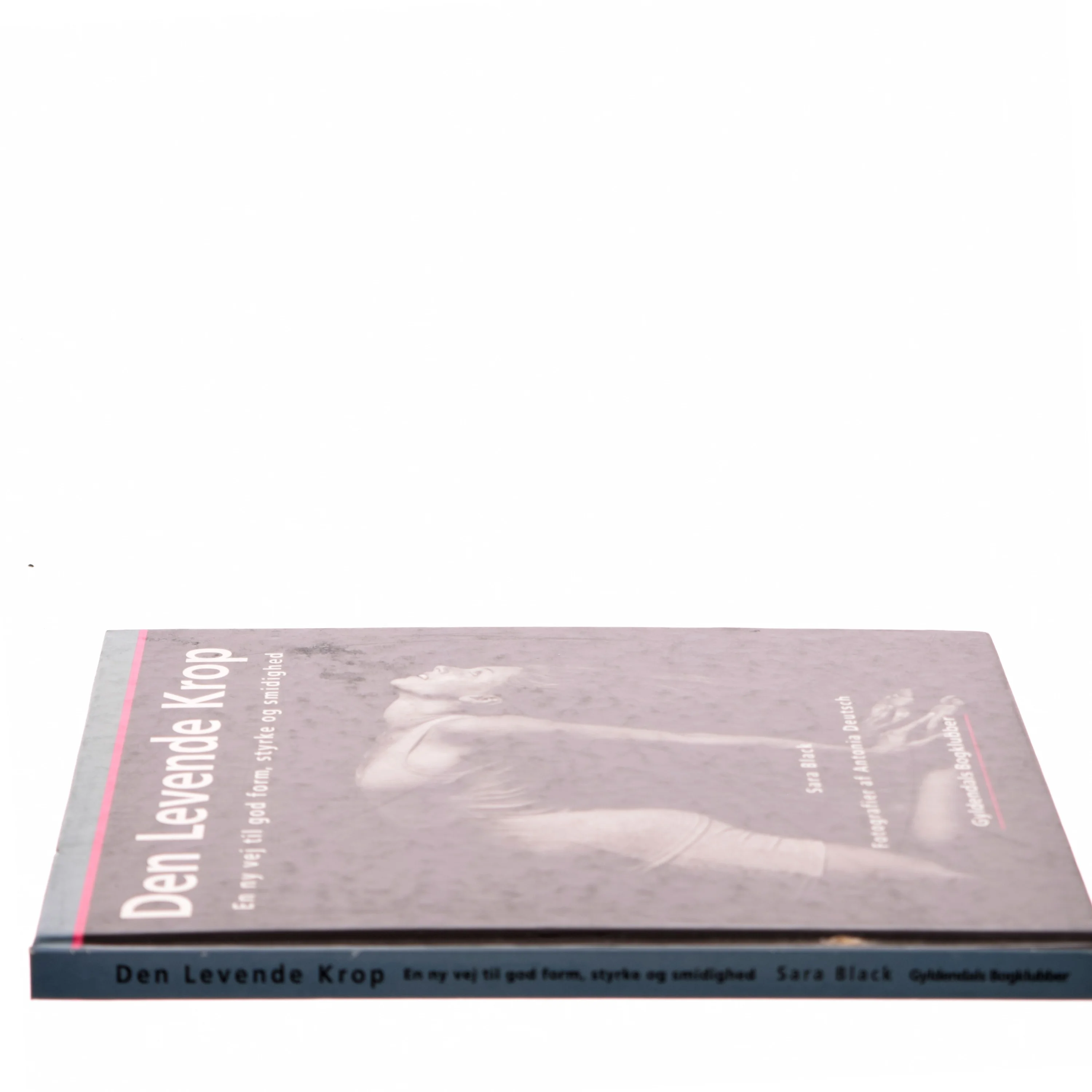 Den levende krop : en ny vej til god form, styrke og smidighed af Sara Black (Bog)