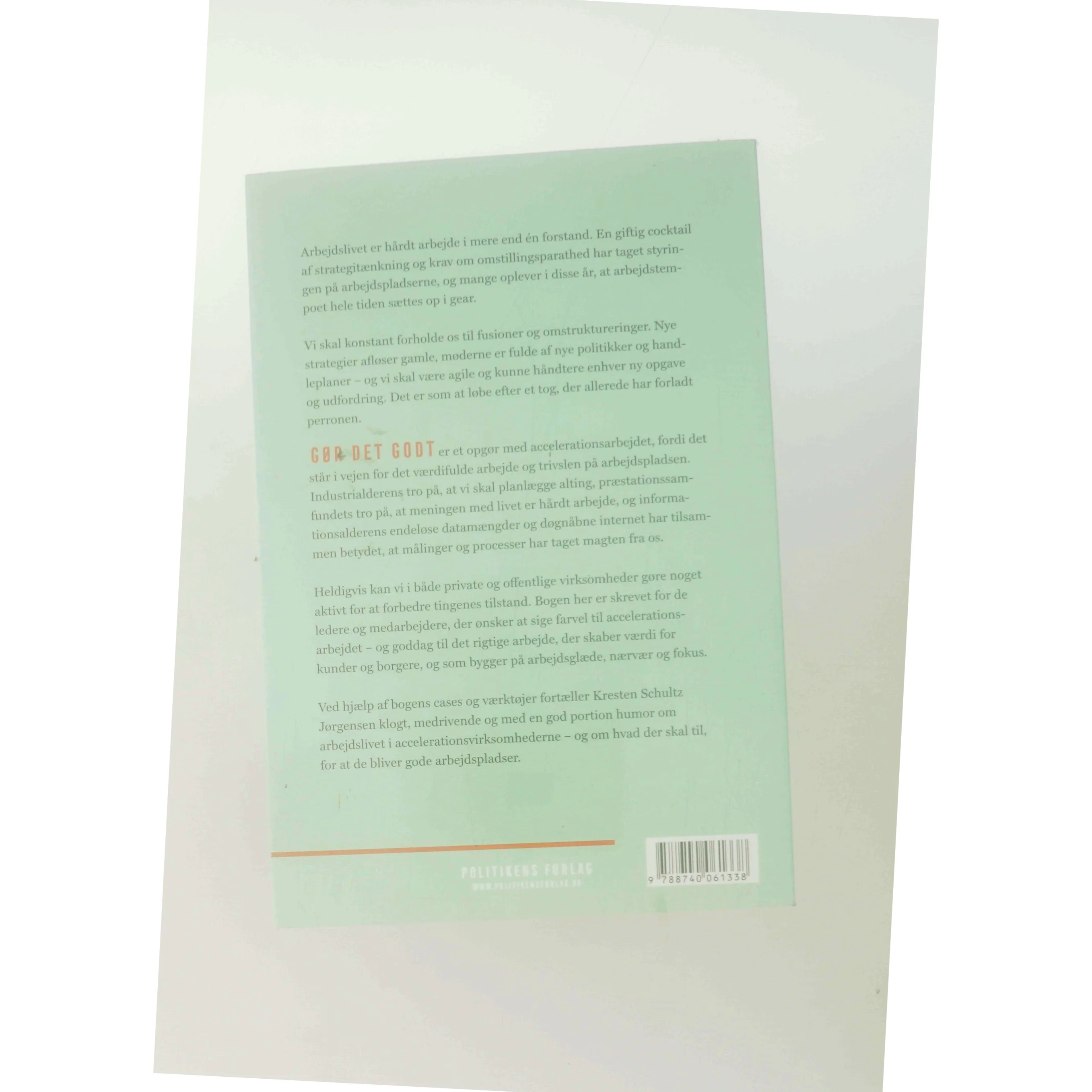 Gør det godt : et opgør med accelerationsarbejdet af Kresten Schultz Jørgensen (Bog)