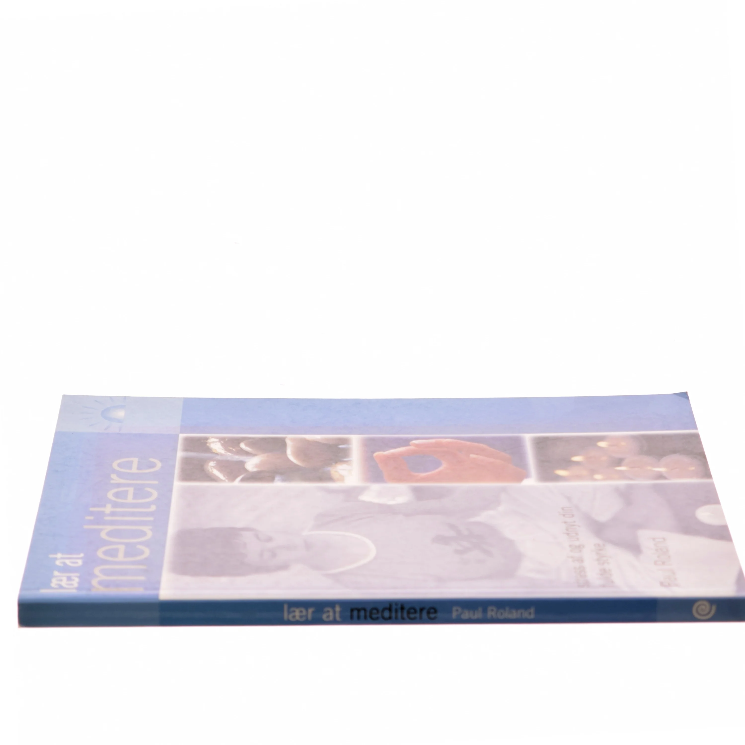 Lær at meditere af Paul Roland (Bog)