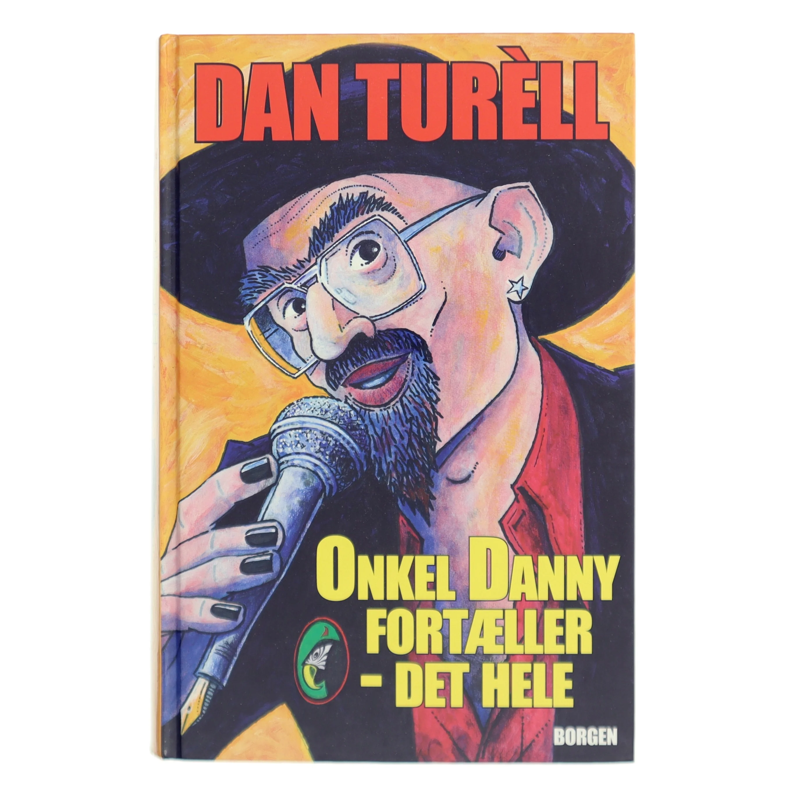 Onkel Danny fort&aelig;ller - det hele af Dan Tur&egrave;ll (Bog)