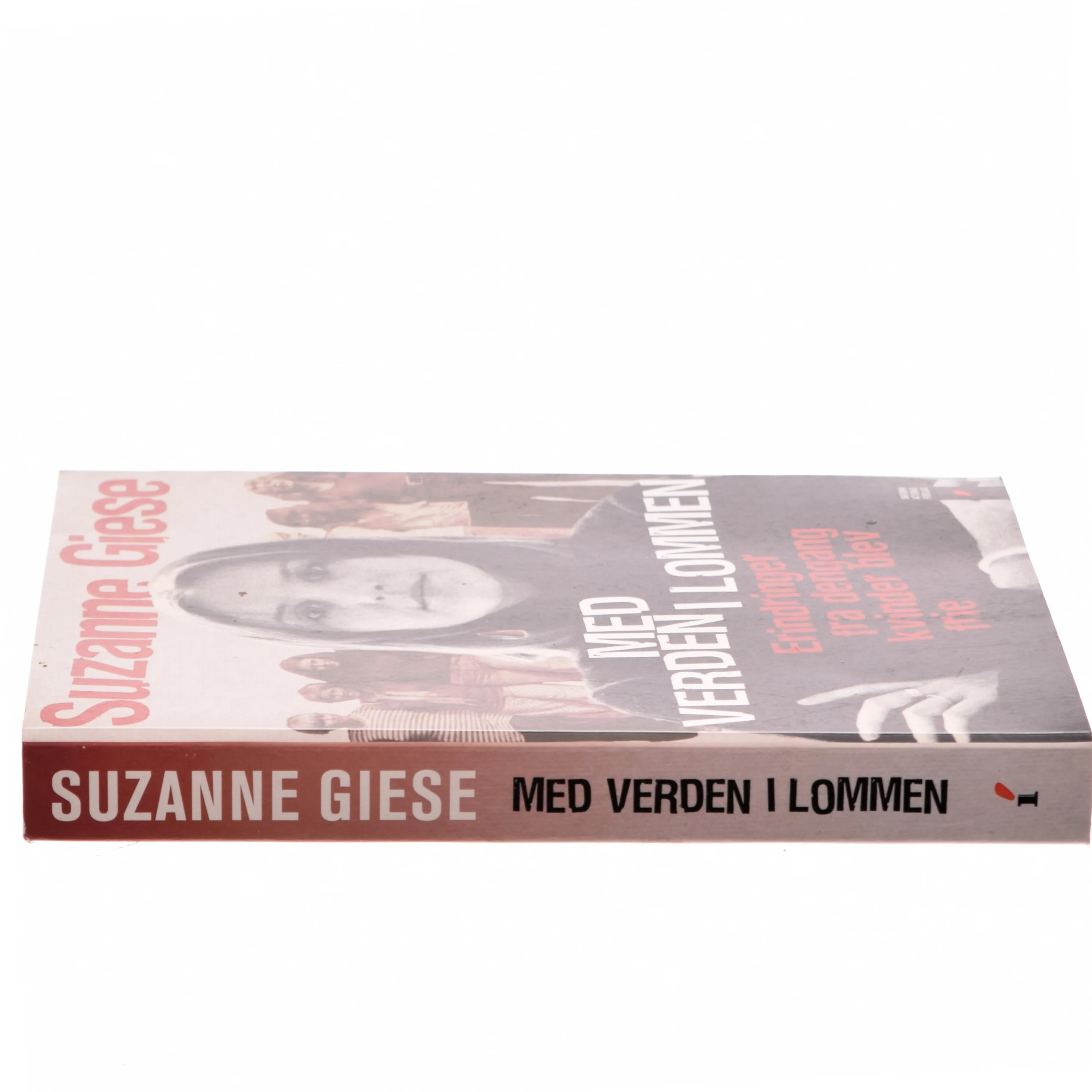 Med verden i lommen : erindringer fra dengang kvinder blev frie af Suzanne Giese (Bog)