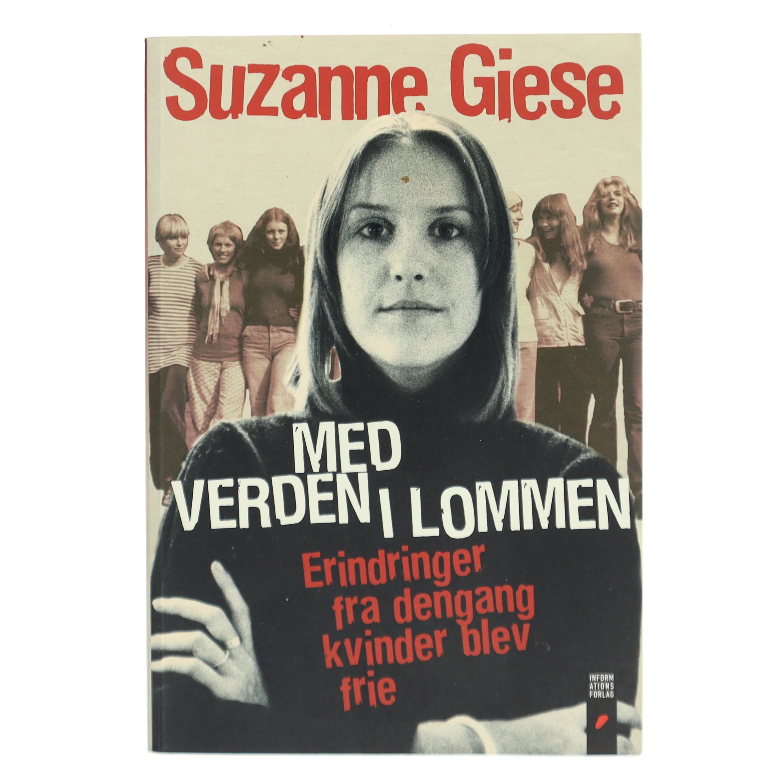 Med verden i lommen : erindringer fra dengang kvinder blev frie af Suzanne Giese (Bog)