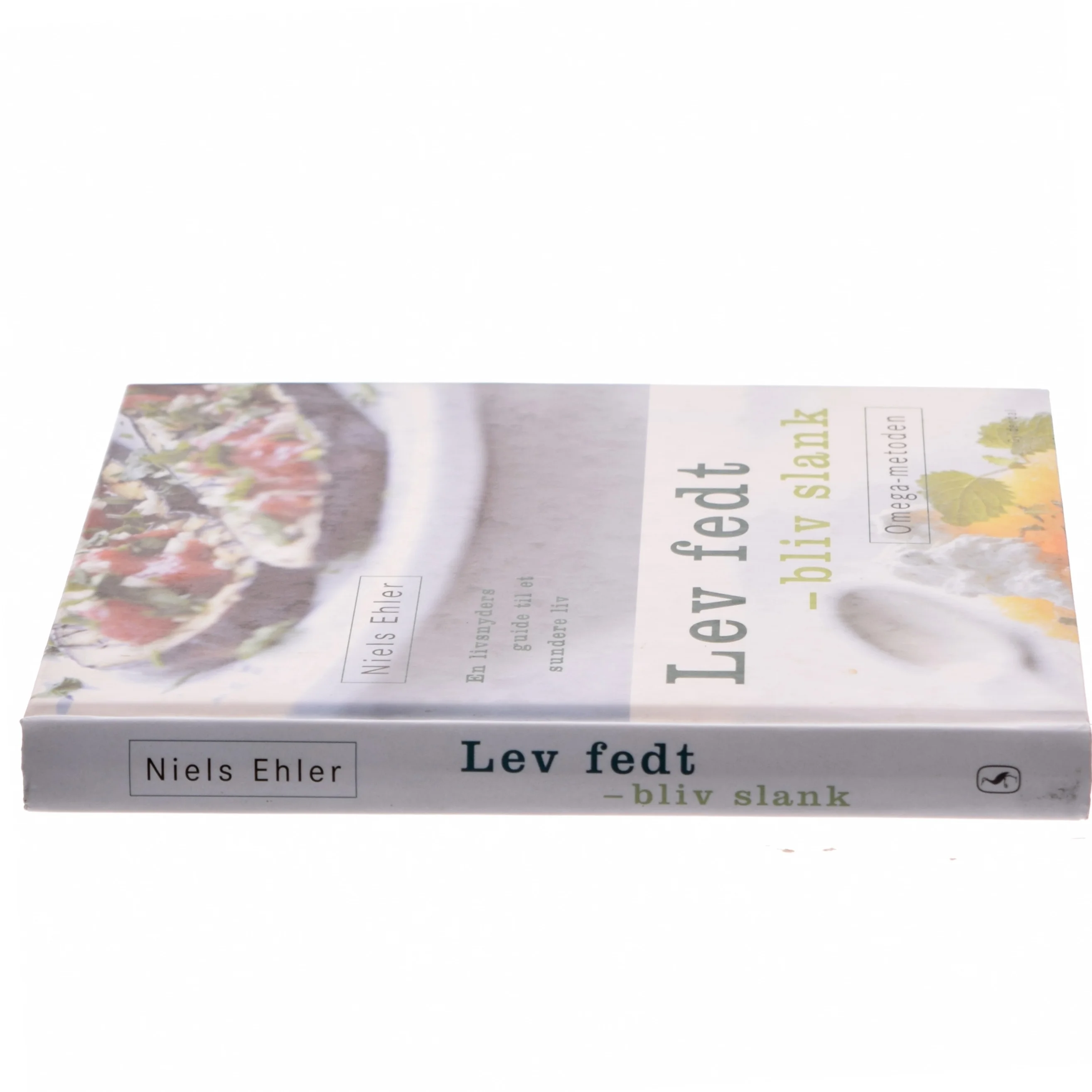 Lev fedt - bliv slank : Omega-metoden : en livsnyders guide til et sundere liv af Niels Ehler (Bog)