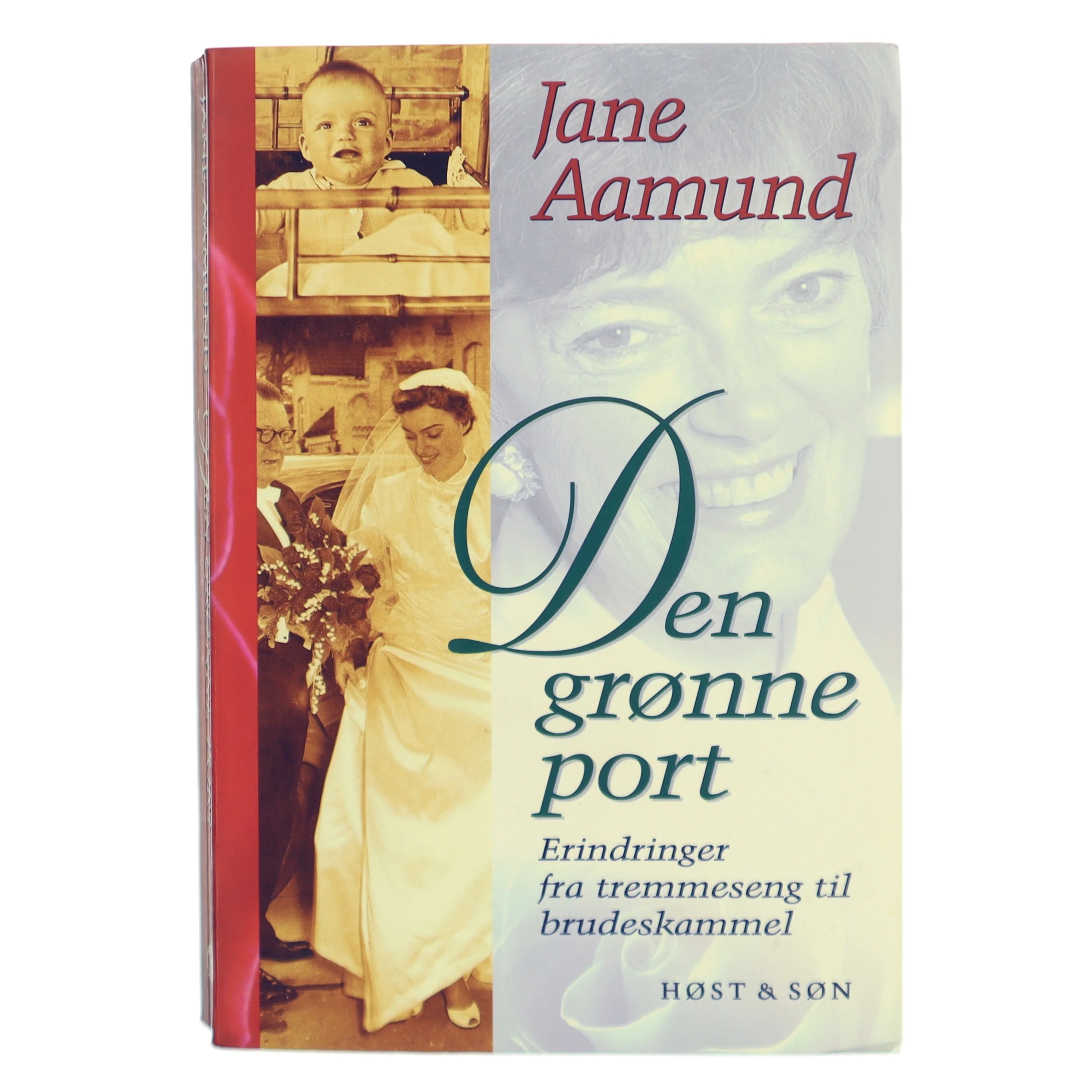 Den gr&oslash;nne port : erindringer fra tremmeseng til brudeskammel af Jane Aamund (Bog)