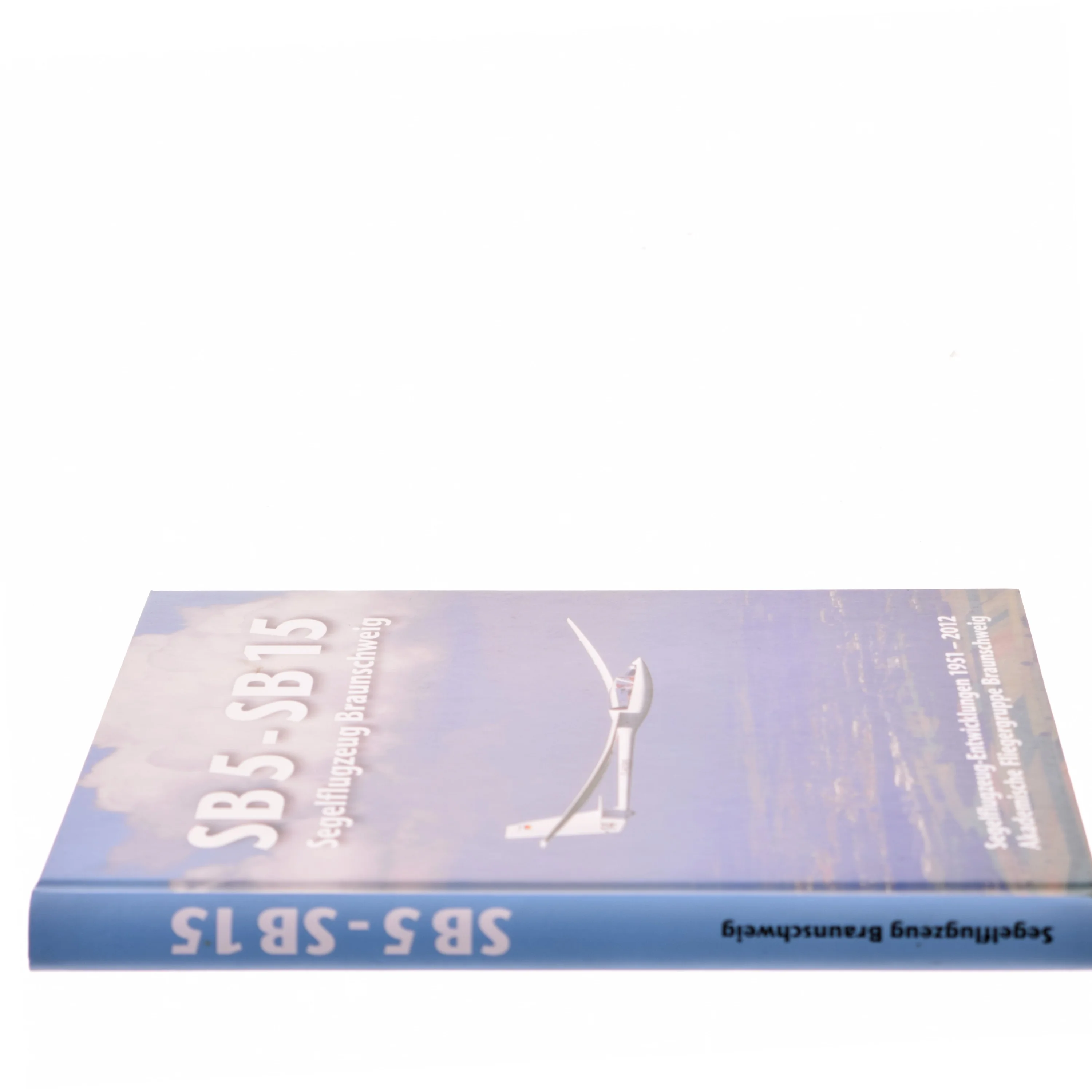 SB 5 - SB 15 Segelflugzeug Braunschweig af Akademische Fliegergruppe Braunschweig (Bog)