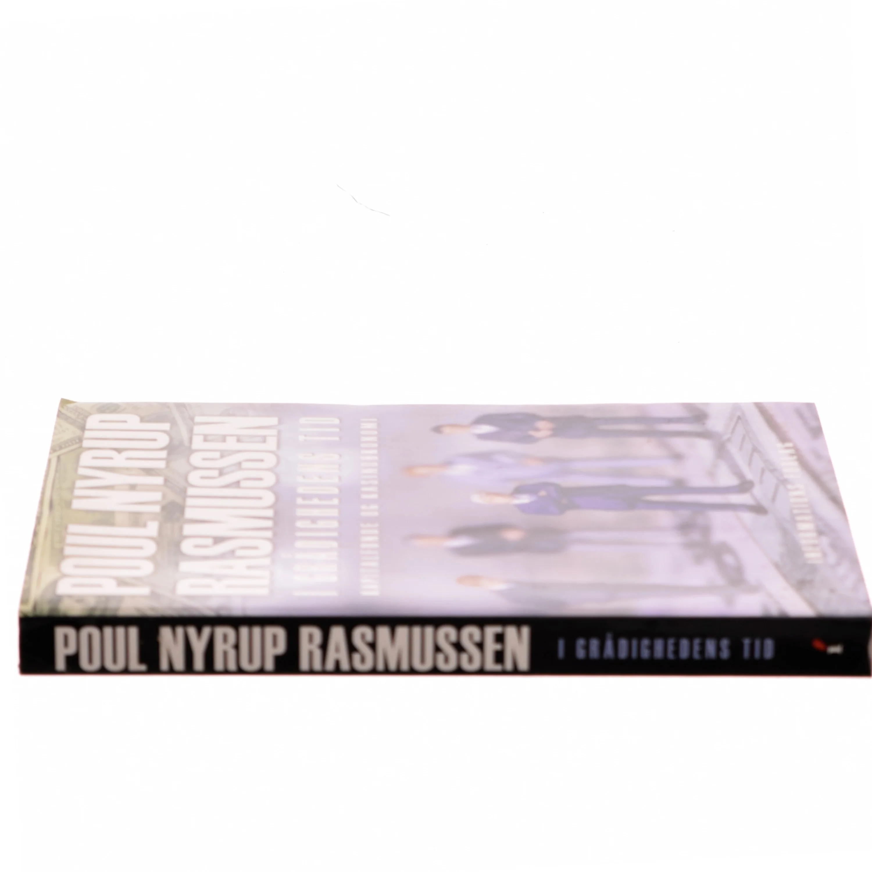 I grådighedens tid : kapitalfonde og kasinoøkonomi af Poul Nyrup Rasmussen (Bog)