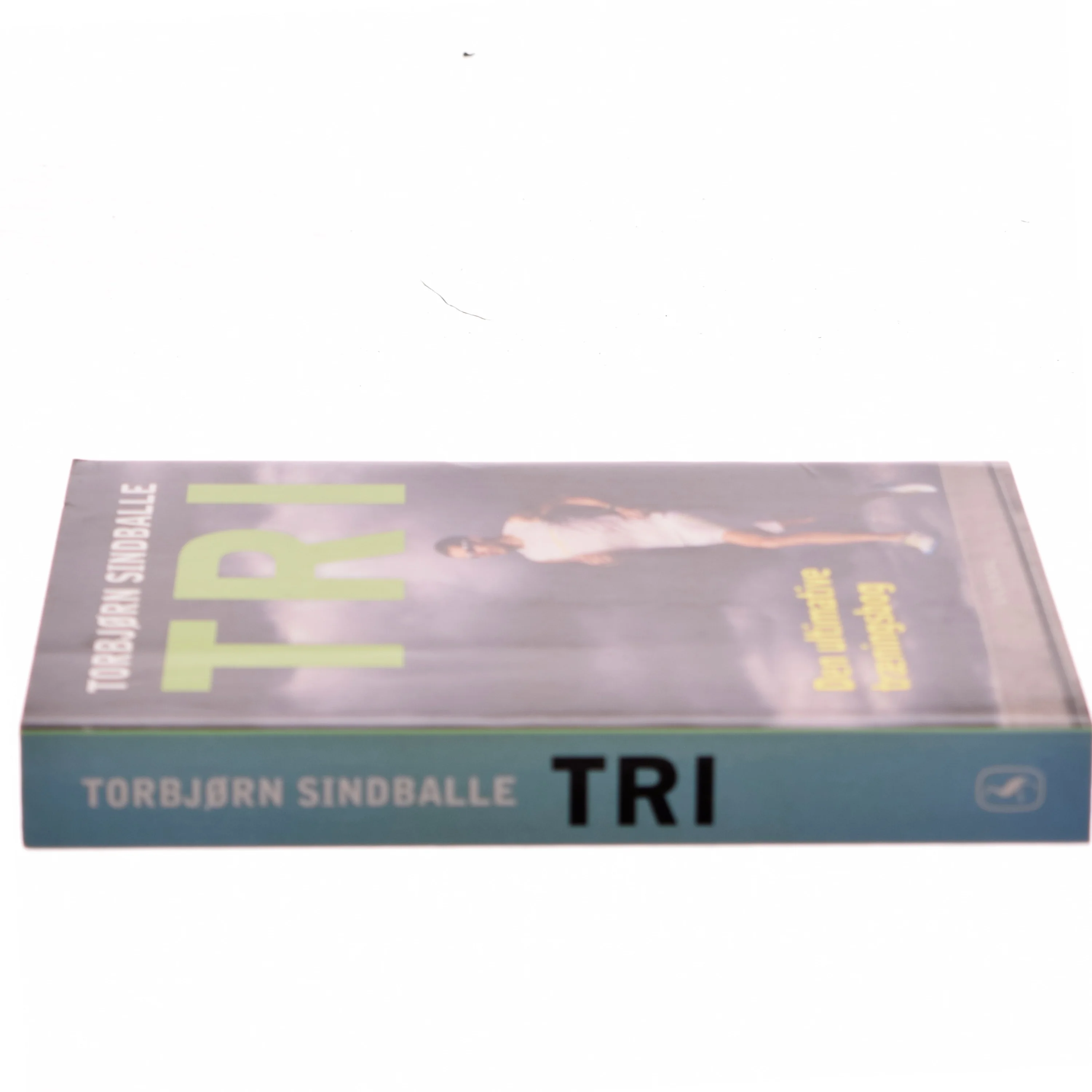Tri : den ultimative træningsbog af Torbjørn Sindballe (f. 1976) (Bog)