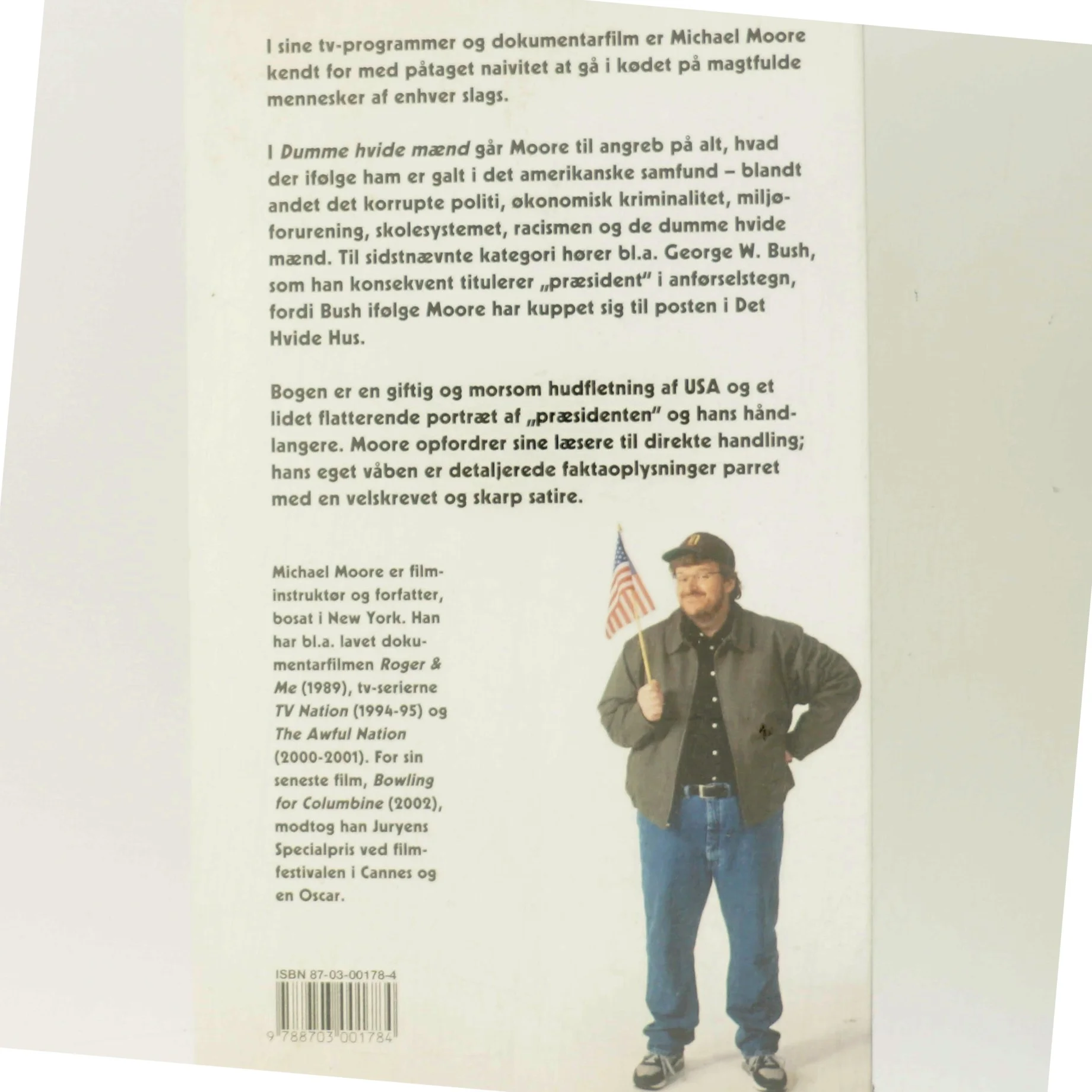 Dumme hvide mænd : og andre røvsyge undskyldninger for nationens tilstand af Michael Moore (f. 1954-04-23) (Bog)