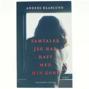 Samtaler jeg har haft med min kone af Anders Rønnow Klarlund (Bog)