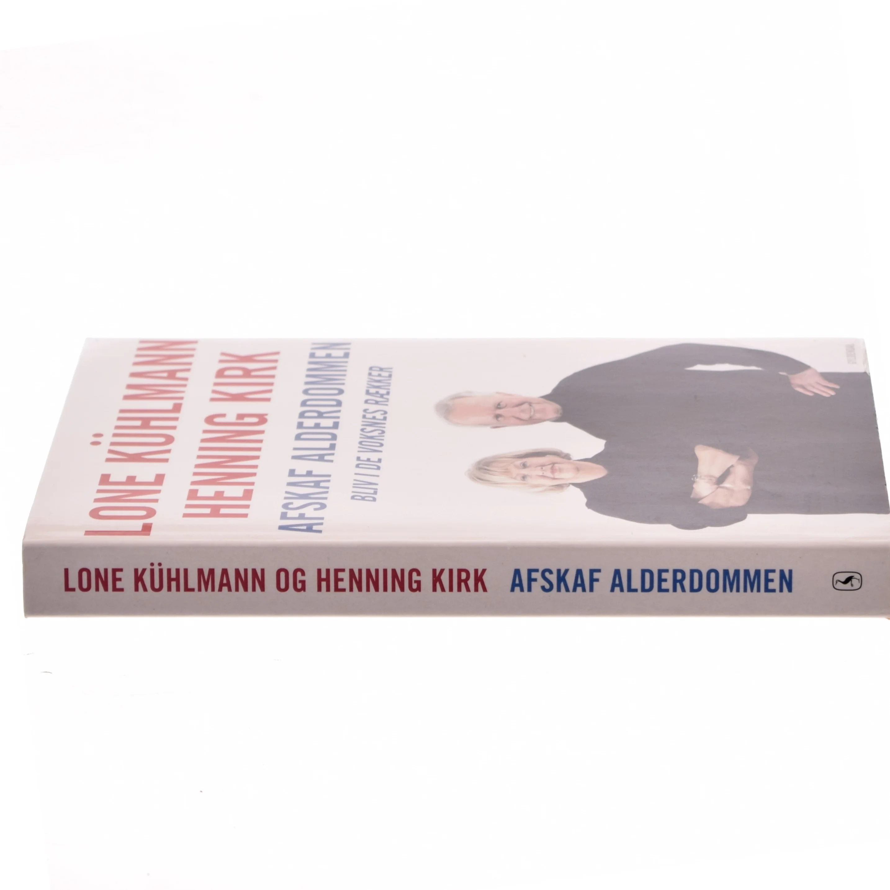 Afskaf alderdommen : bliv i de voksnes rækker af Lone Kühlmann (Bog)