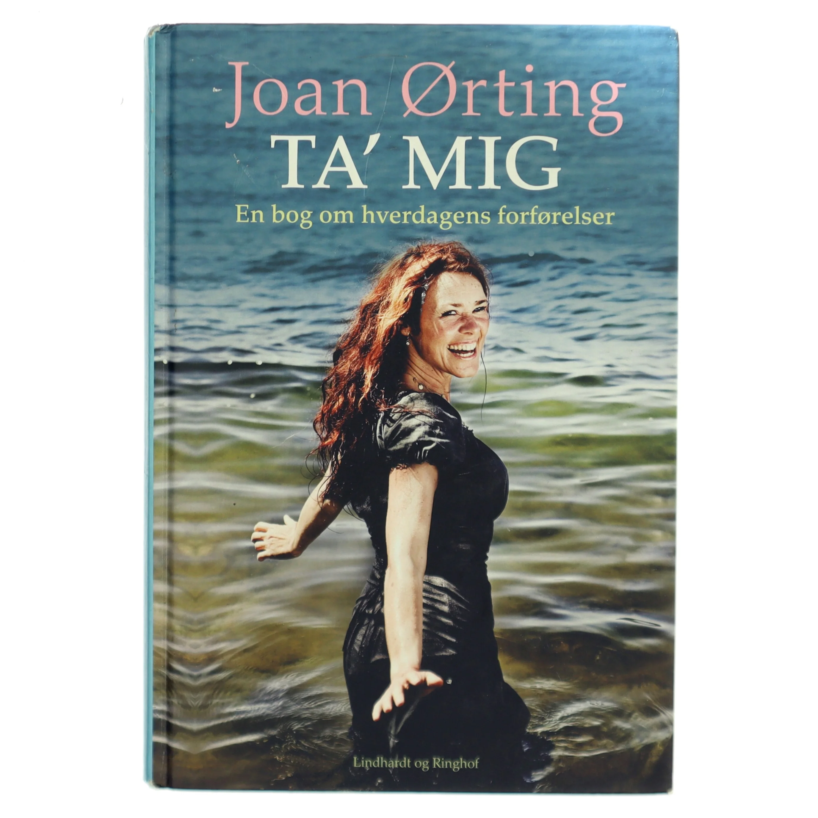 Ta' mig : en bog om hverdagens forførelser af Joan Ørting (Bog)