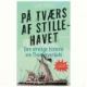 På tværs af stillehavet : den utrolige historie om Thor Heyerdahl af Line Friis Frederiksen (Bog)