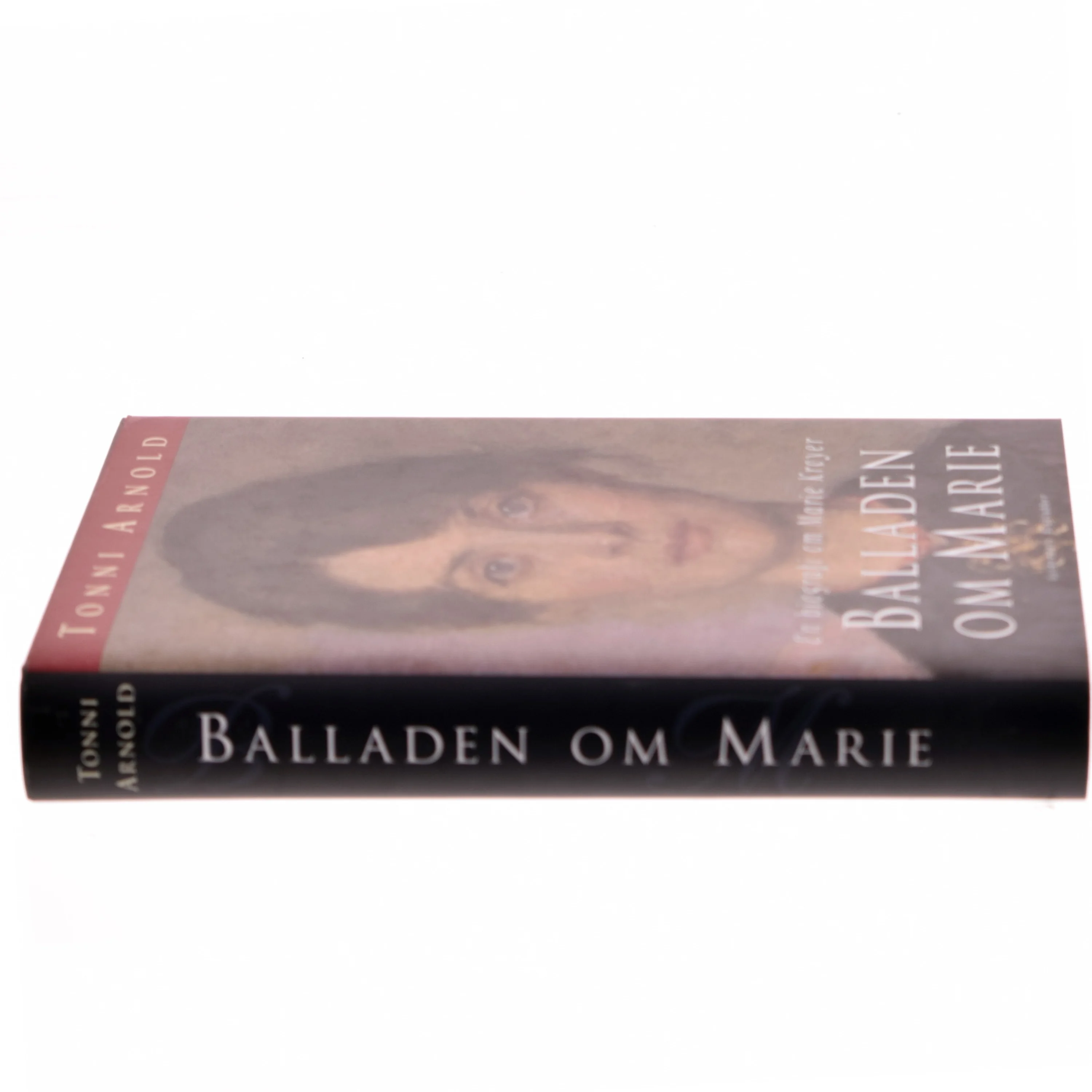 Balladen om Marie : en biografi om Marie Krøyer af Tonni Arnold (Bog)
