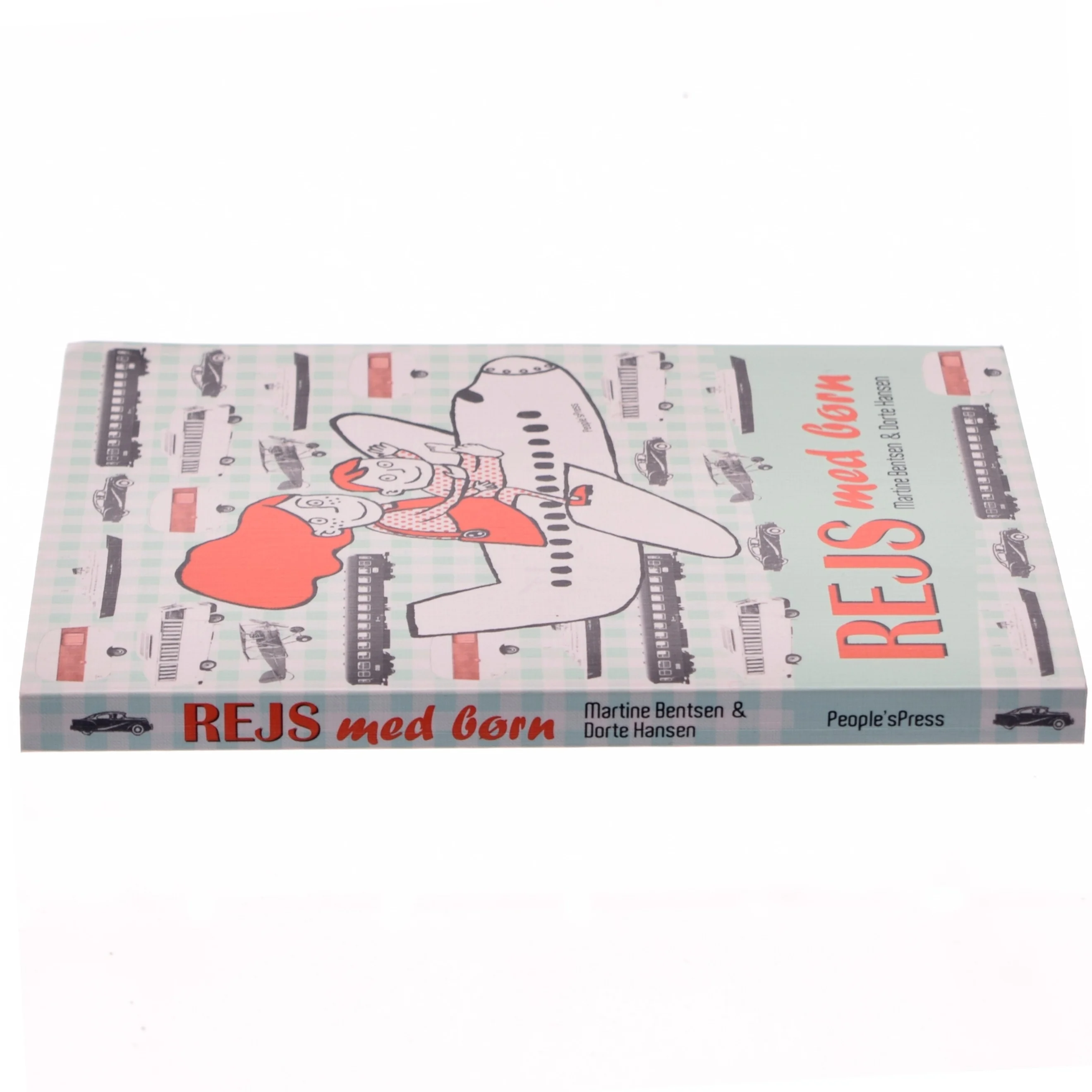 Rejs med børn : den ultimative rejse- og overlevelsesguide til børnefamilier af Dorte Hansen (Bog)