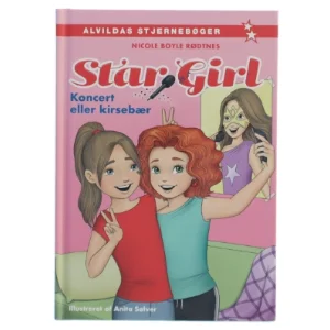 Star Girl - koncert eller kirsebær af Nicole Boyle Rødtnes (Bog)