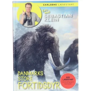 Danmarks store fortidsdyr af Sebastian Klein (Bog)