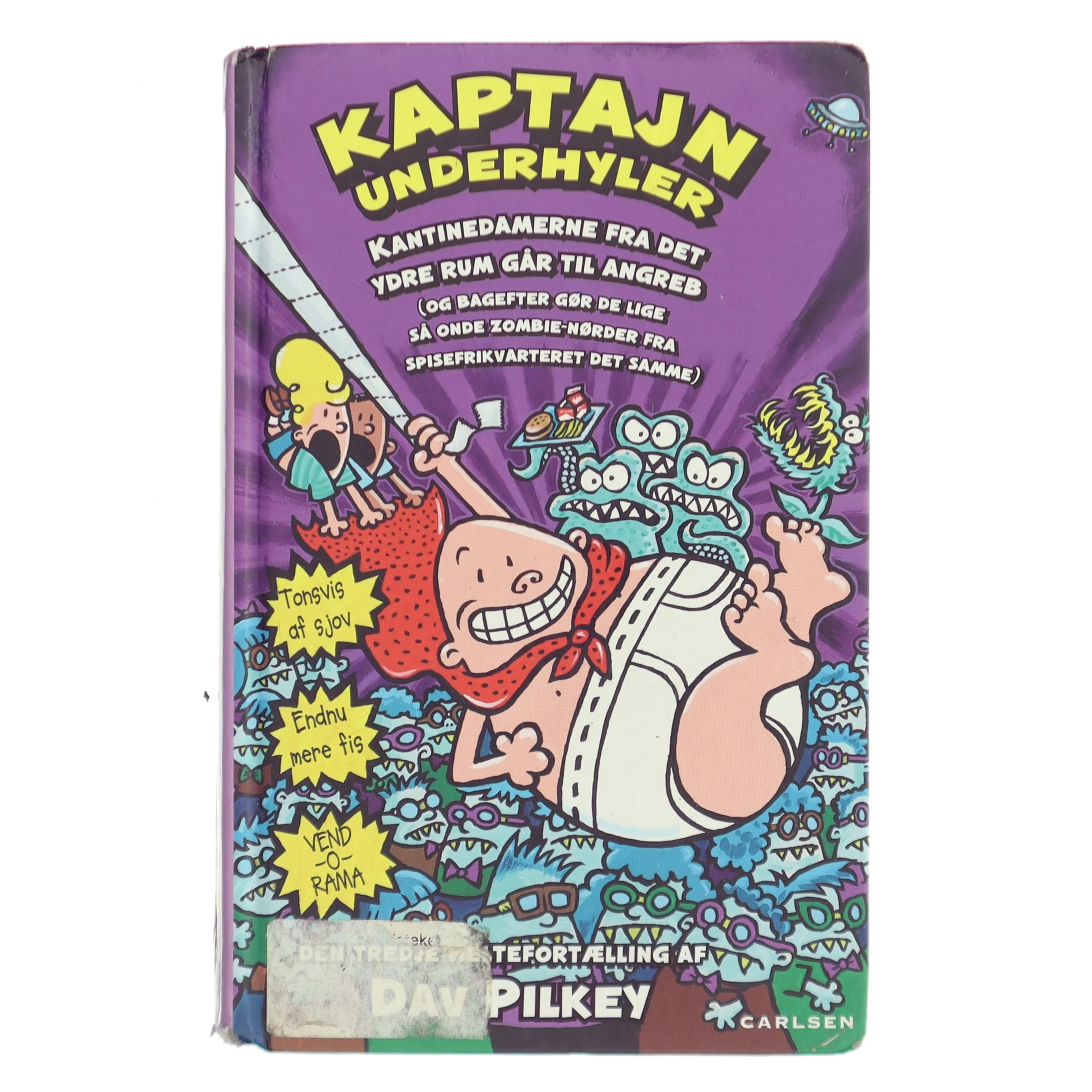 Kaptajn Underhyler - kantinedamerne fra det ydre rum går til angreb : (og bagefter gør de lige så onde zombienørder fra spisefrikvarteret det sammme) : den tredje heltefortælling af Dav Pilkey (Bog)