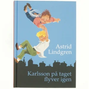Karlsson på taget flyver igen (Ved Kina Bodenhoff) af Astrid Lindgren (Bog)