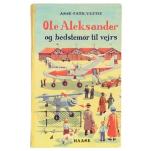 Ole Aleksander og Bedstemor til Vejrs af Anne Cathrine Vestly (Bog) fra Haase