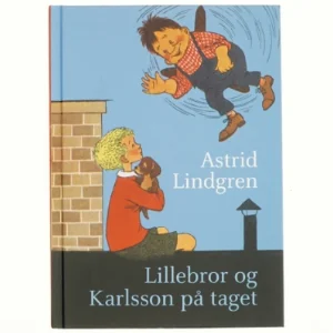 Lillebror og Karlsson på taget (Ved Kina Bodenhoff) af Astrid Lindgren (Bog)