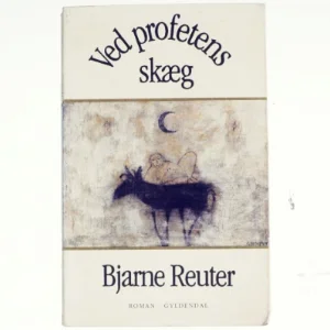 Ved profetens skæg : roman af Bjarne Reuter (Bog)
