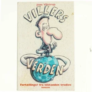 Villers verden : fortællinger fra tilstanden tredive af Jens Vilstrup (Bog)