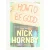 How to be good af Nick Hornby (Bog)