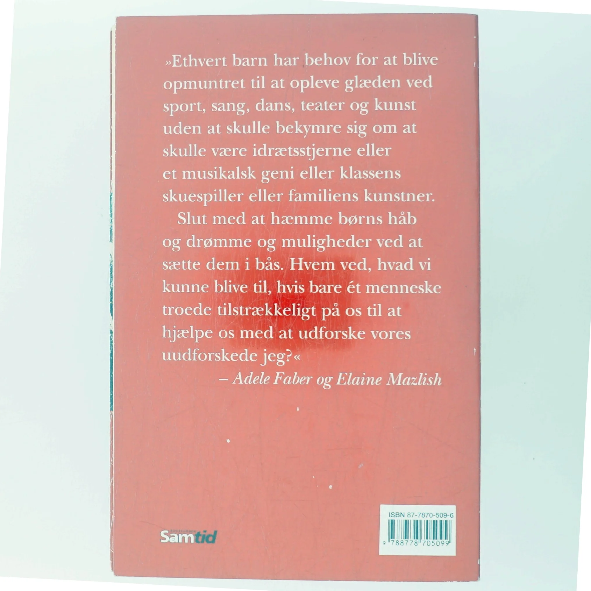 Tal bedre med børn : hvordan giver forældre og lærere børn lyst til at lære noget af Adele Faber og Elaine Mazlish (Bog)