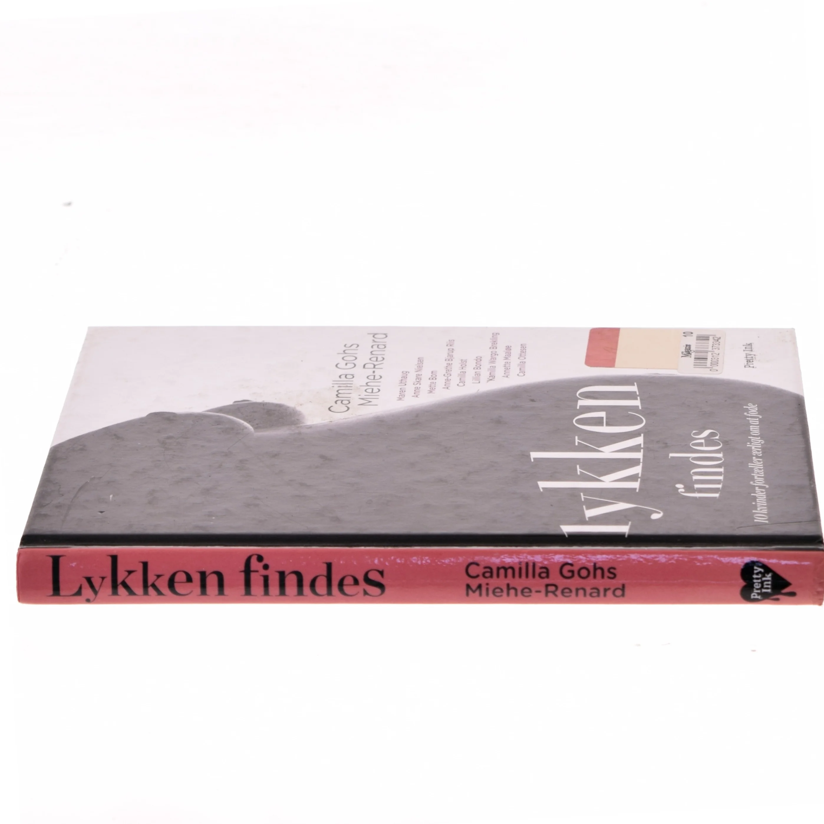 Lykken findes : 10 kvinder fortæller ærligt om at føde (Bog)