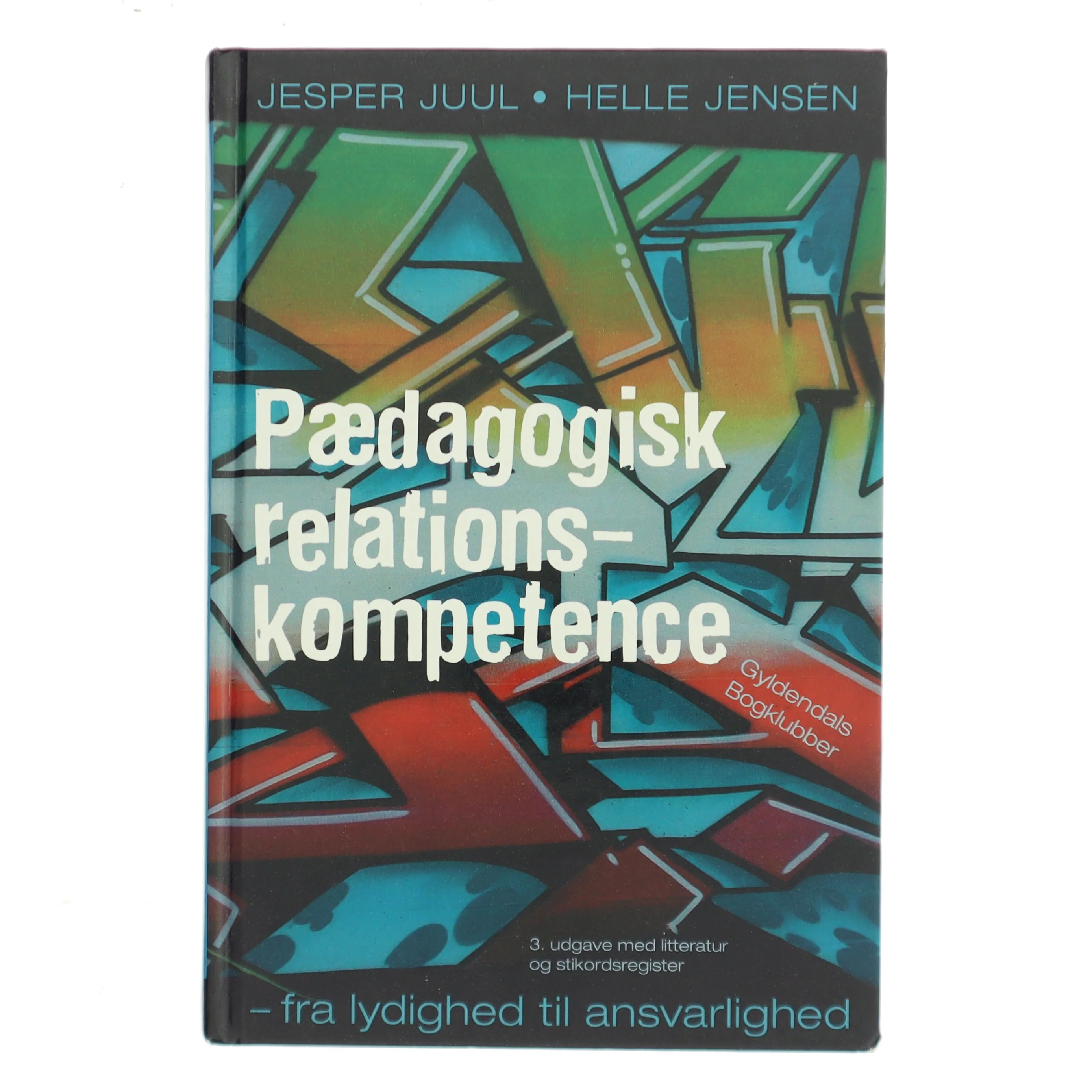 Pædagogisk relationskompetence : fra lydighed til ansvarlighed (Bog)