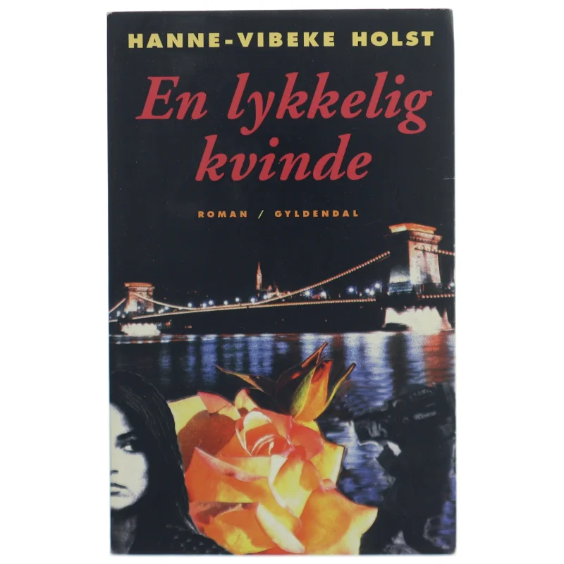 En lykkelig kvinde : roman af Hanne-Vibeke Holst (Bog)