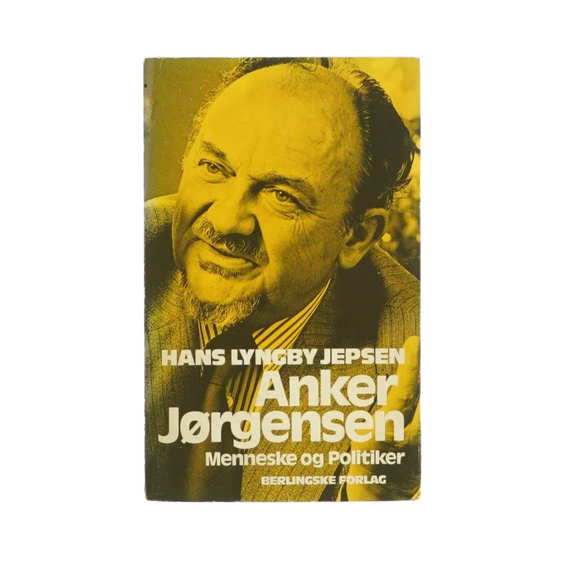 Anker Jørgensen - Menneske og politiker af Hans Lyngby Jepsen (Bog)