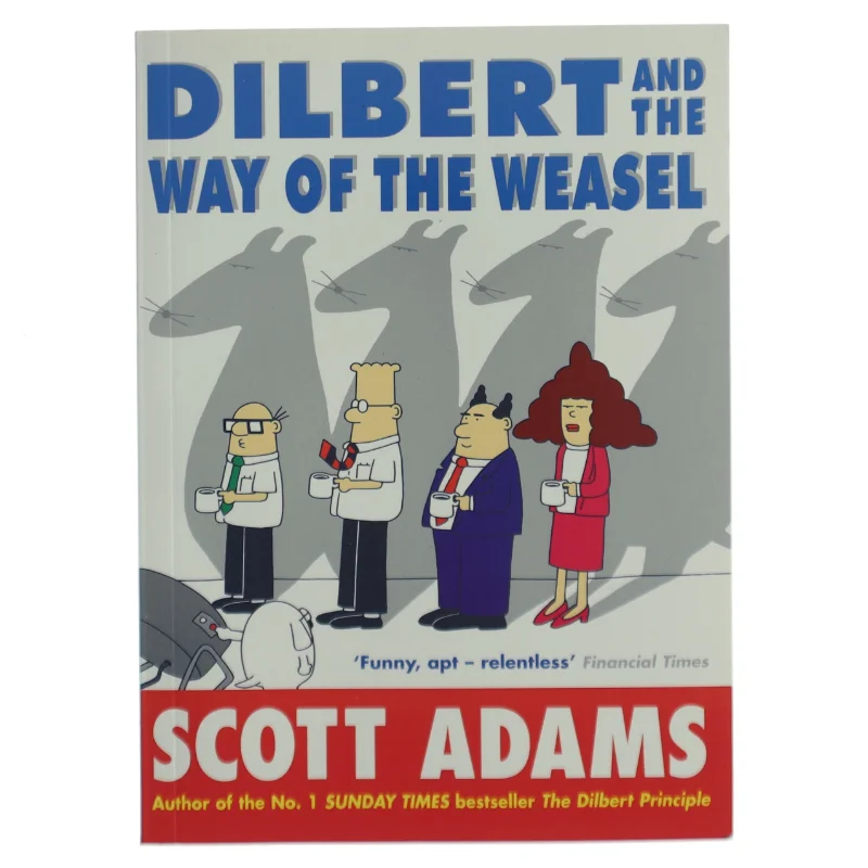 Dilbert and the way of the weasel af Scott Adams (Bog)